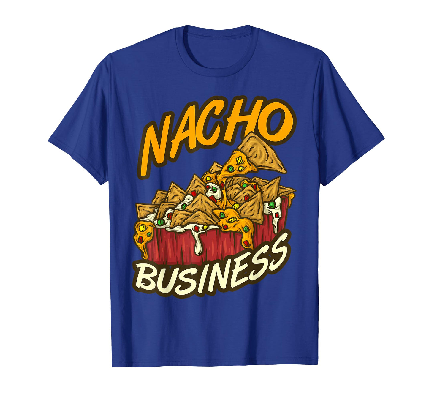 Nacho Business Nacho Nachos Mexican Fiesta Tacos Mexico T-Shirt