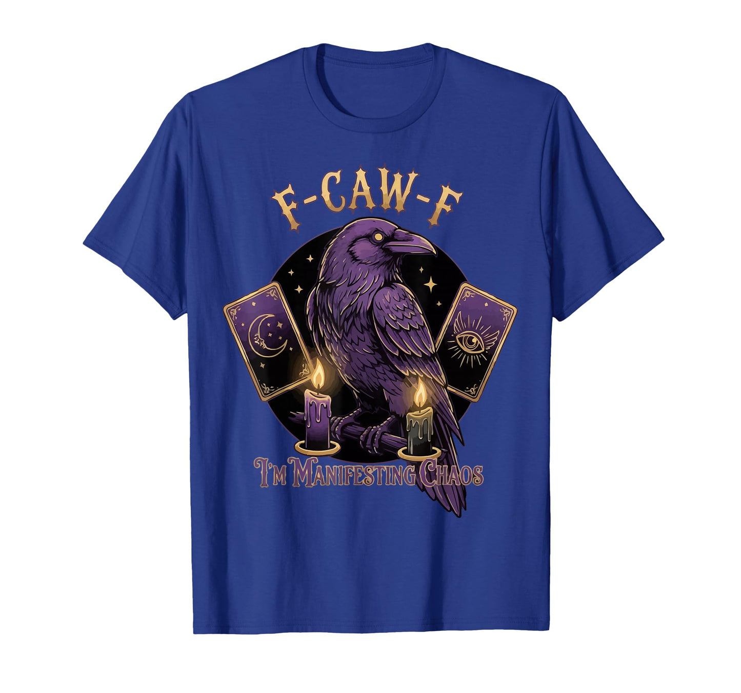 F-CAW-F I'm Manifesting Chaos T-Shirt