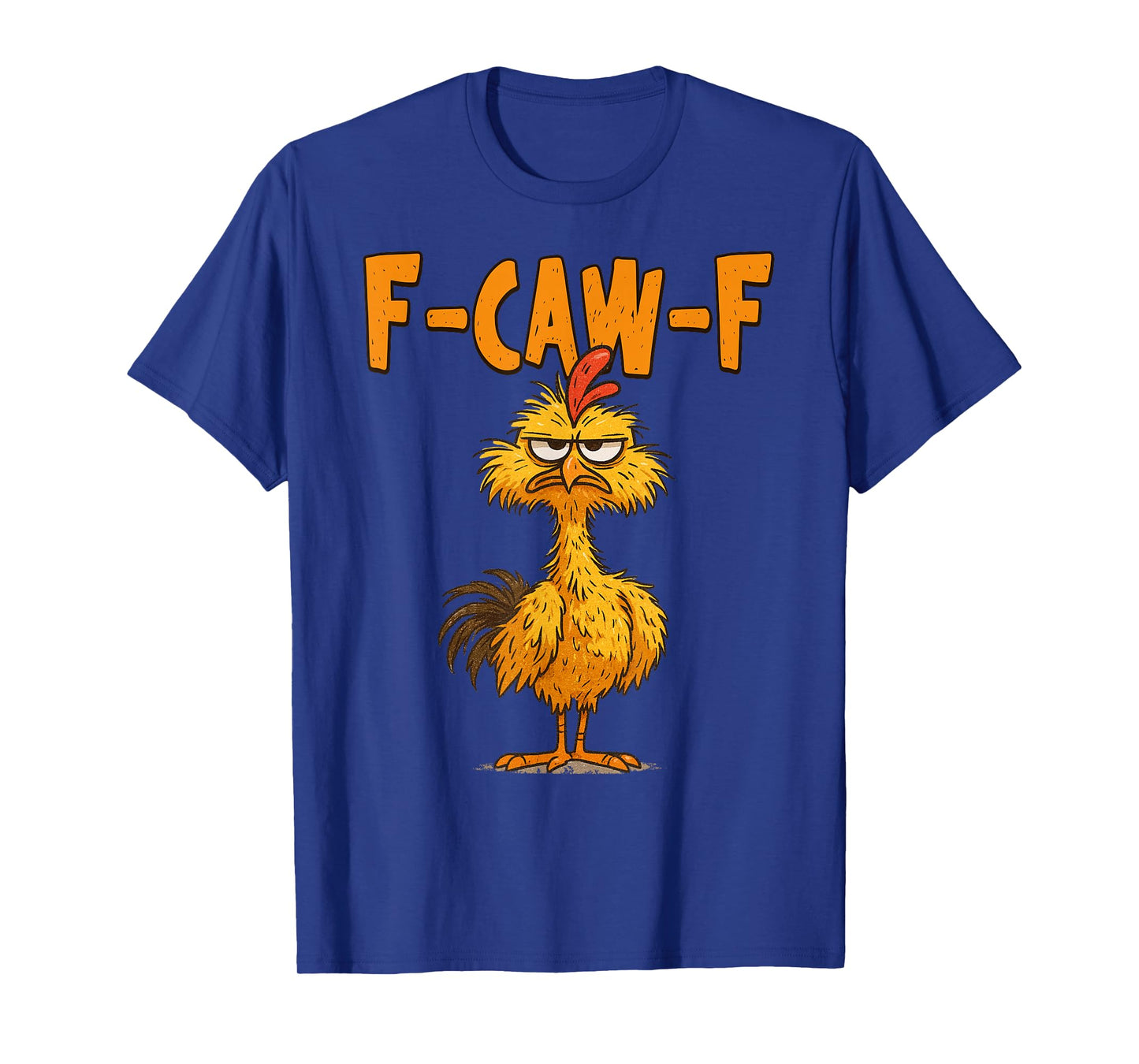F-Caw-F Funny Chicken Humor F-Caw-F Quote Rooster Meme T-Shirt