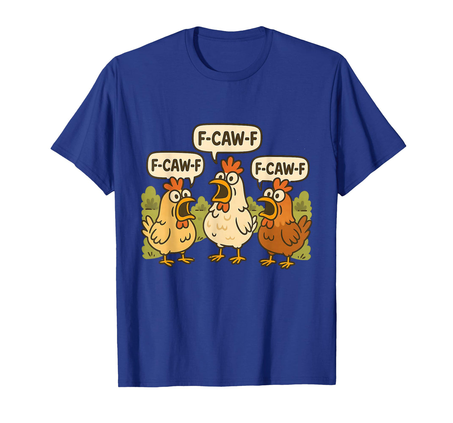 F-CAW-F Funny Chickens Humor FCAWF Quote Chicken Meme T-Shirt