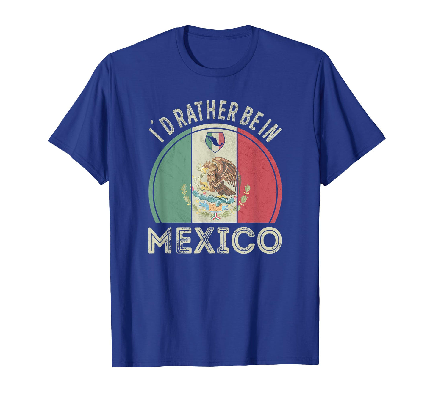 Id rather be in Mexico T-Shirt