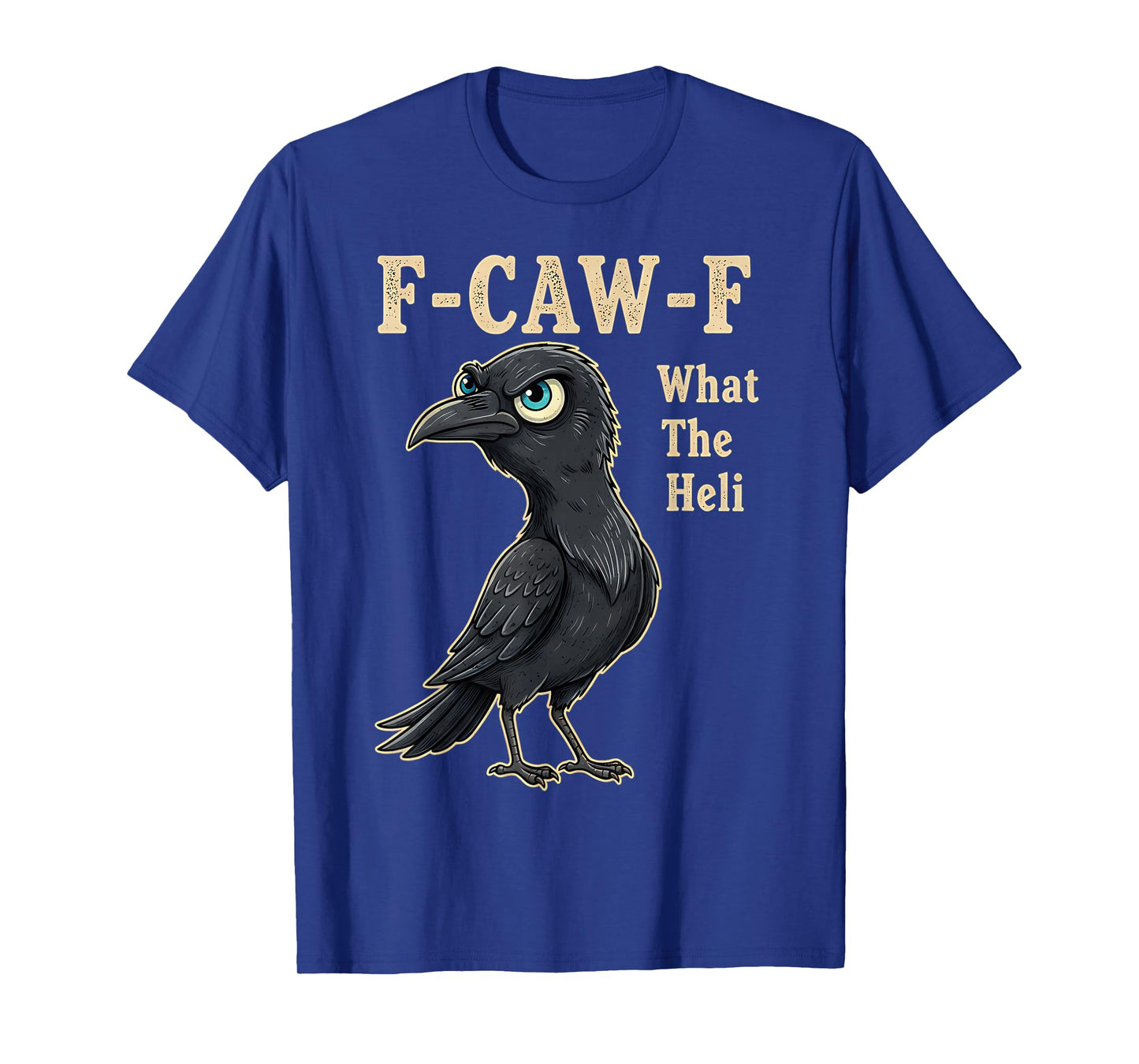 Funny Sarcastic Attitude Black Rave Fcawf What The Heli Crow T-Shirt