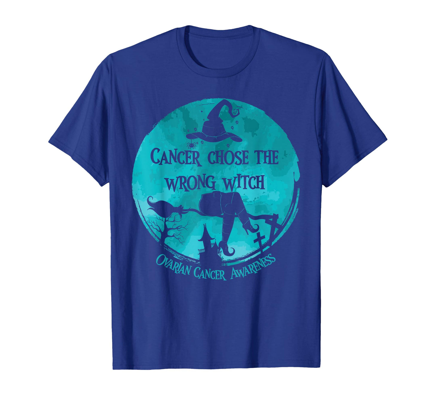 Cancer Chose The Wrong Witch Teal Ovarian Cancer T-Shirt
