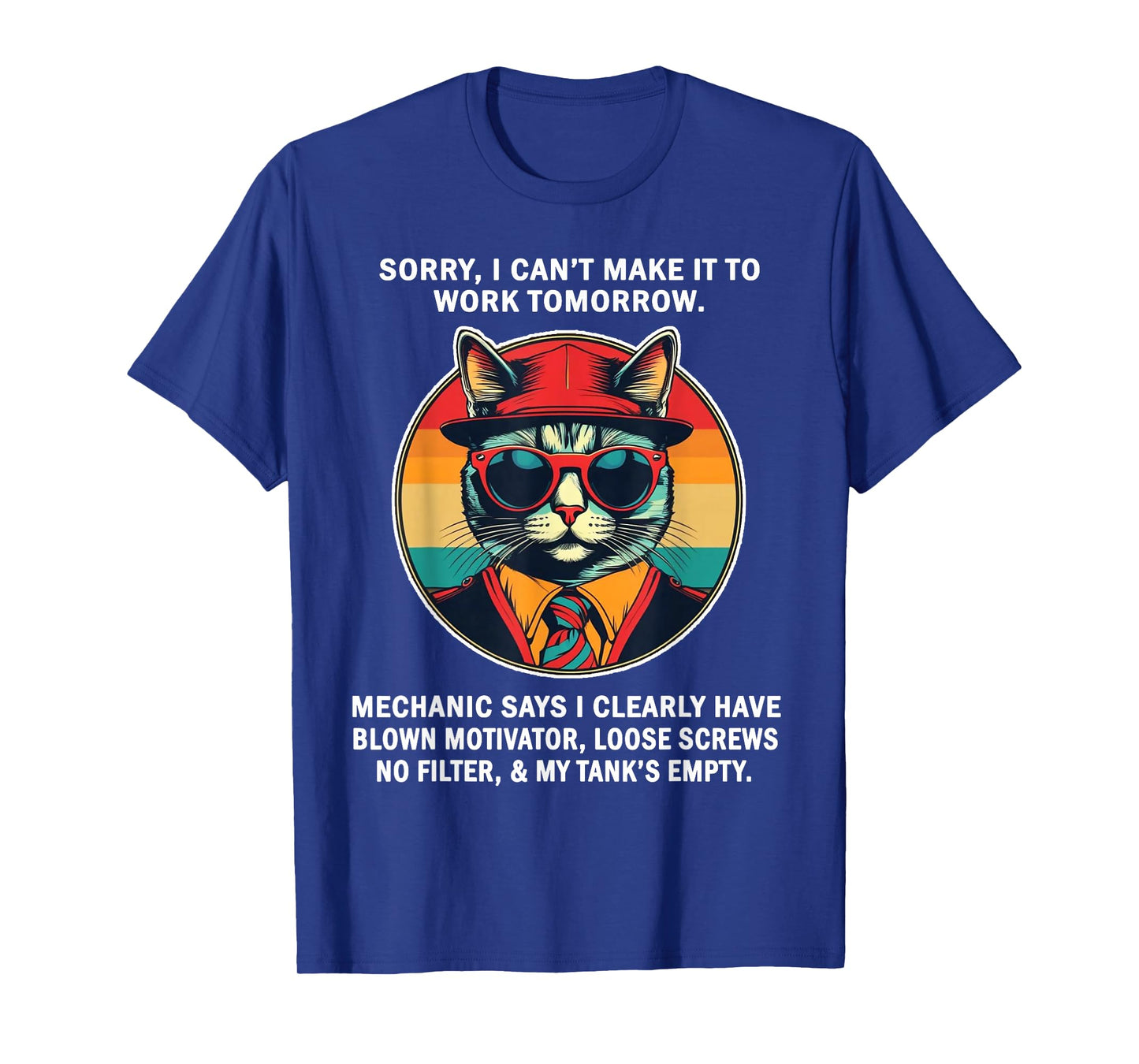 Sorry I Can't Make It to Work Tomorrow Mechanic Says I Clear T-Shirt