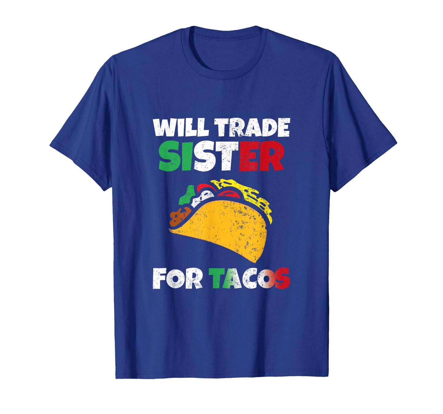 Cinco de Mayo Will Trade My Sister for Tacos T-Shirt