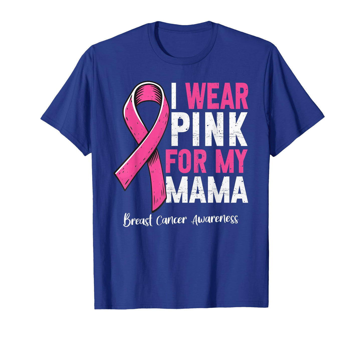 I Wear Pink for My Mama Breast Cancer Awareness Pink Ribbon T-Shirt