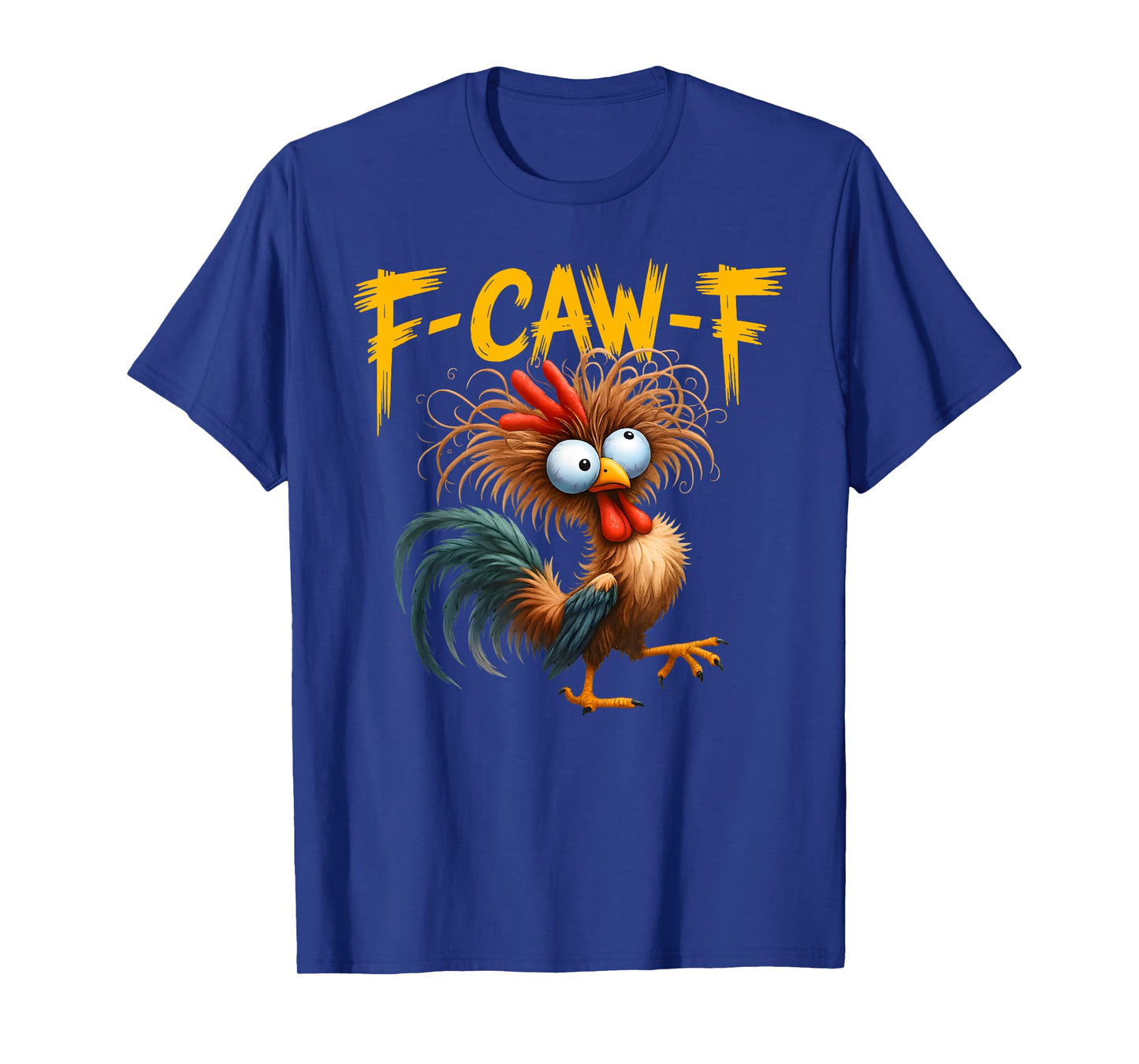 Funny Rooster Chicken Meme F-CAW-F Humor FCAWF Chicken T-Shirt