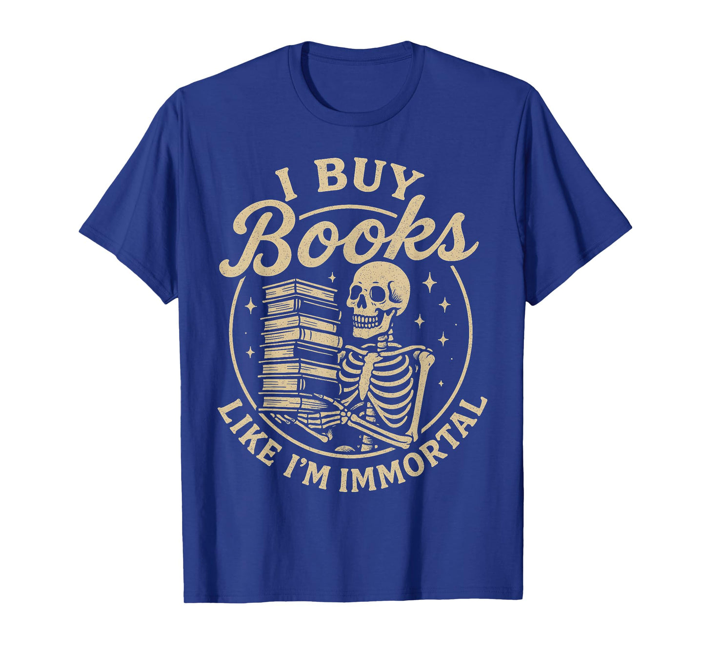 I Buy Books Like I’m Immortal Gothic Library Lover Bookworm T-Shirt