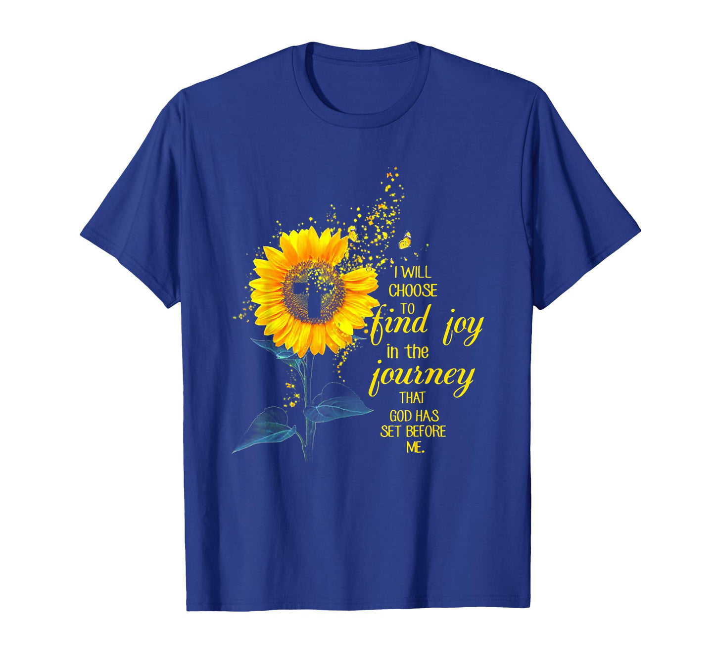 I Will Choose To Find Joy In The Journey Sunflower T-Shirt