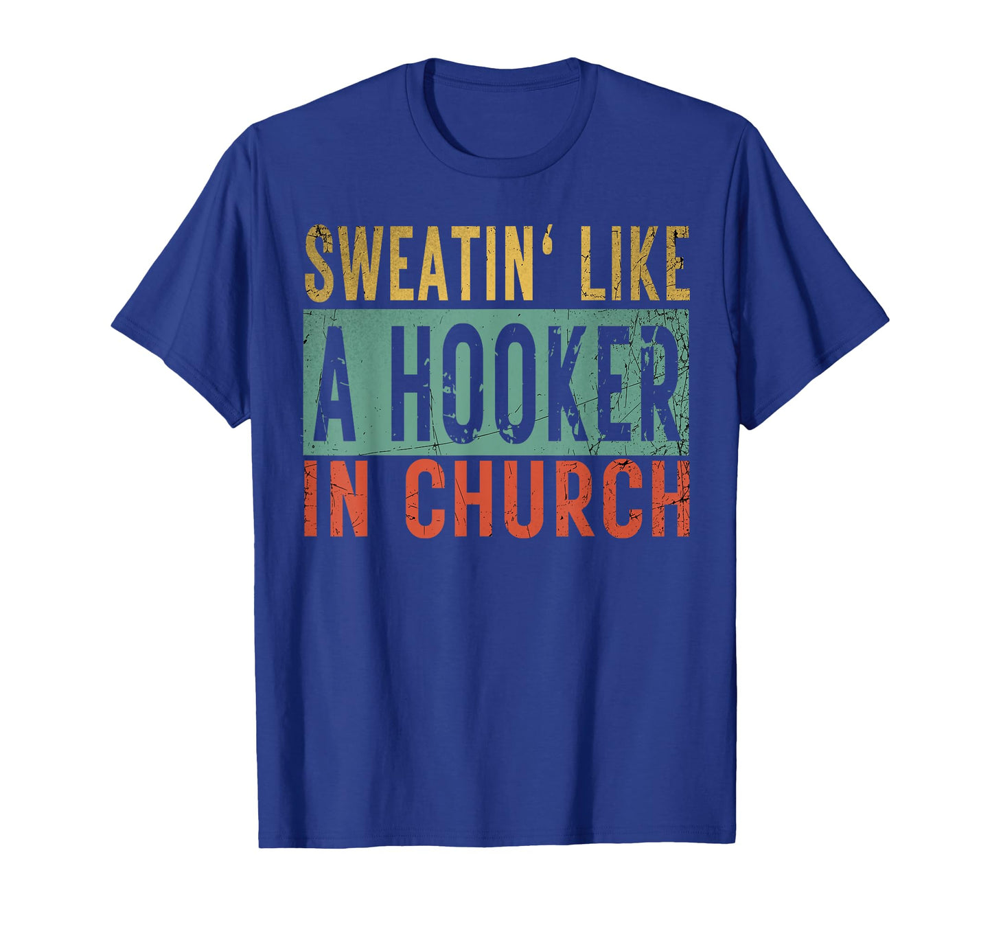 Sweatin' Like A Hooker In Church Funny Women Workout T-Shirt