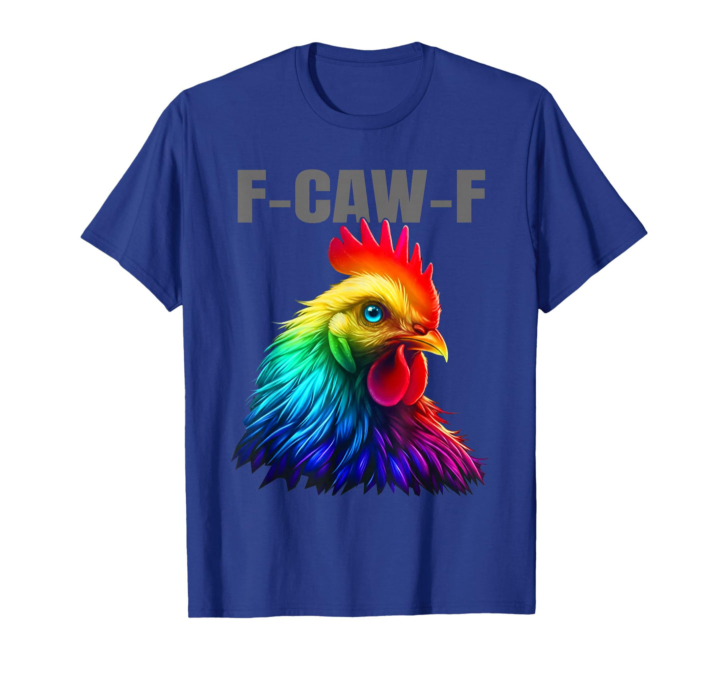 F-Caw-F Funny Chicken Colorful F-Caw-F Quote Rooster Meme T-Shirt