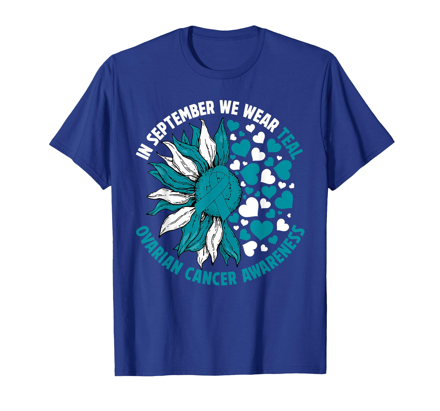 In September We Wear Teal Ovarian Cancer Awareness Sunflower T-Shirt