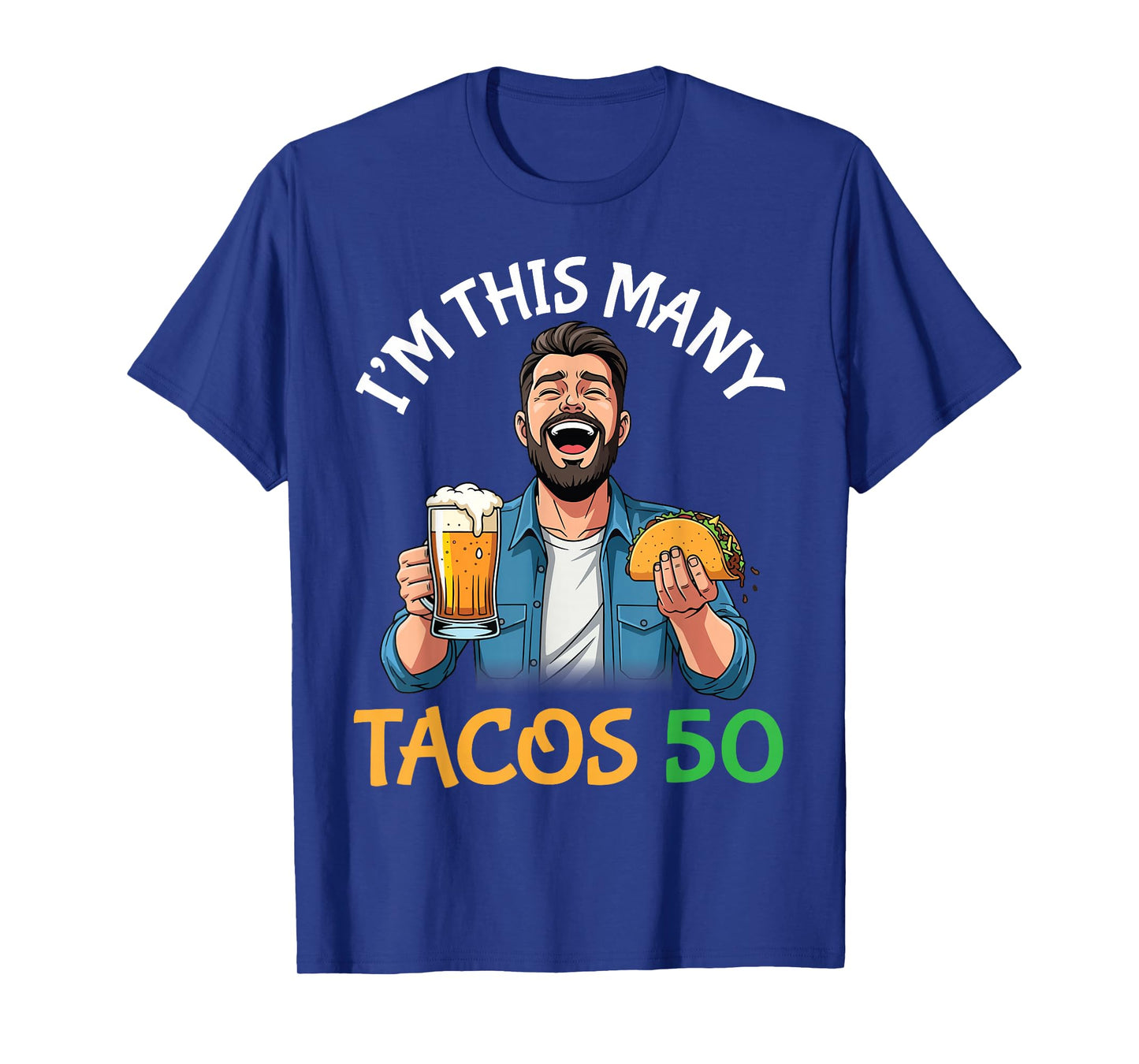 I’m This Many Tacos 50 Years Old Man Drinking Beer with Taco T-Shirt