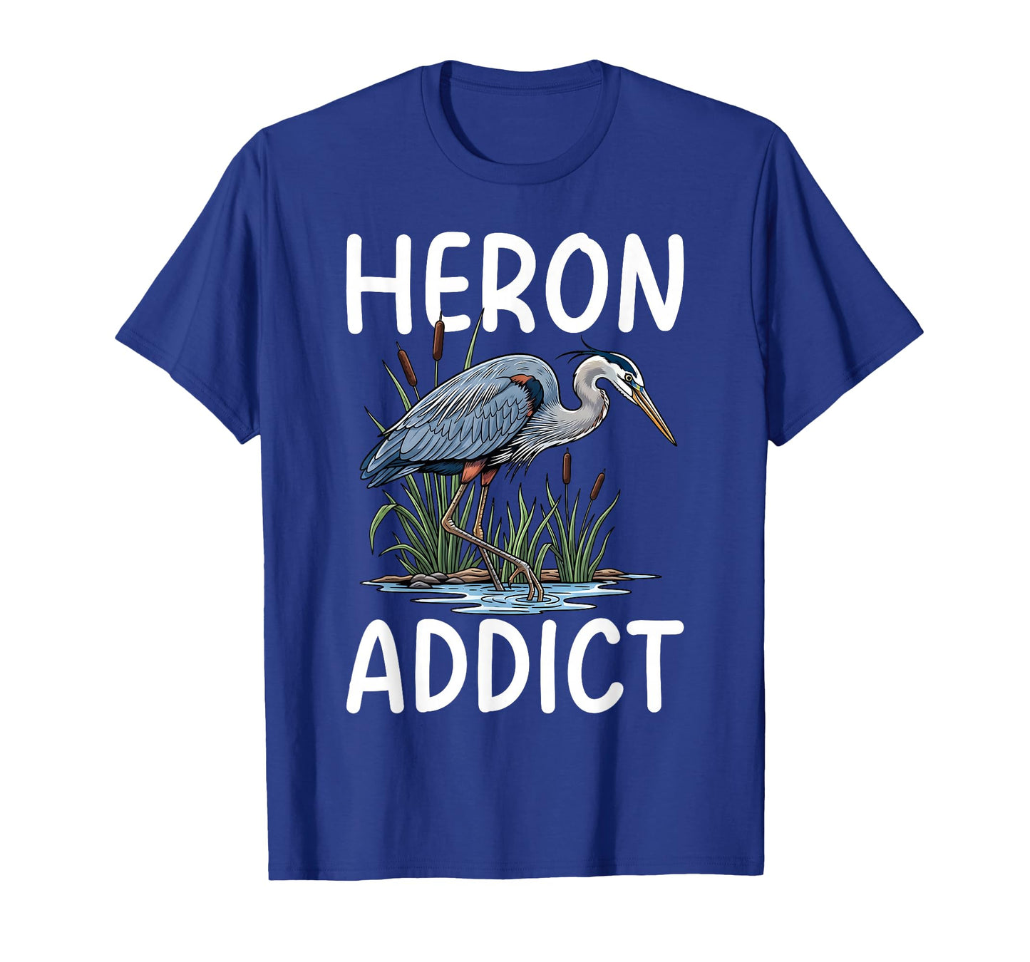 Heron Addict Blue Heron Birder T-Shirt