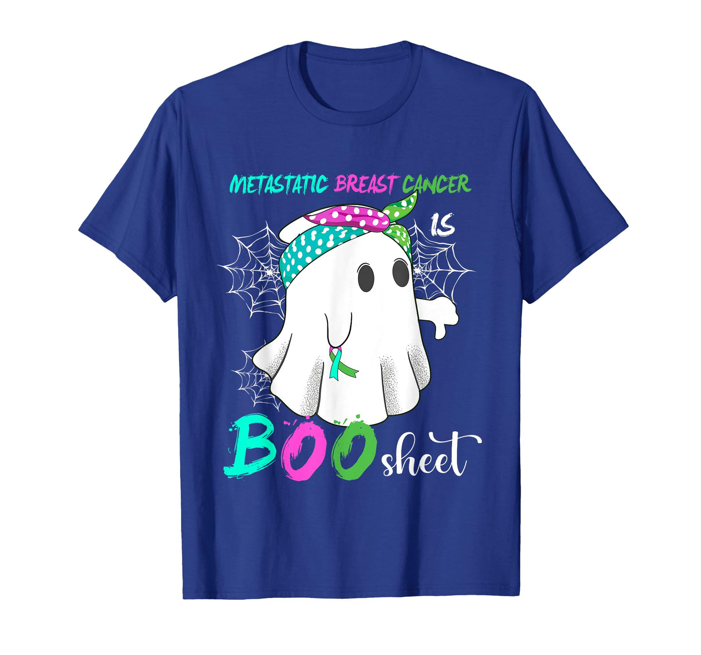 Metastatic Breast Cancer is Boo Sheet Halloween Costume T-Shirt