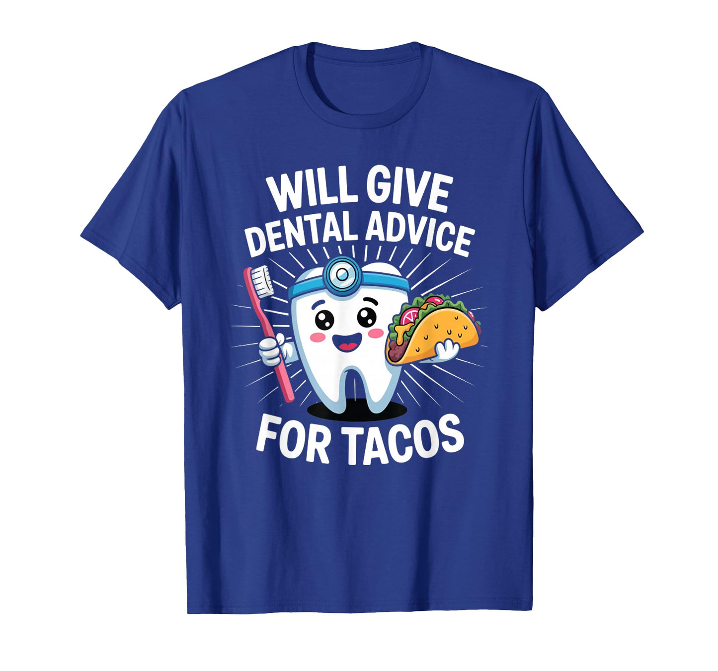 Cute Tooth Offers Dental Advice for Tacos Dentist Humor T-Shirt