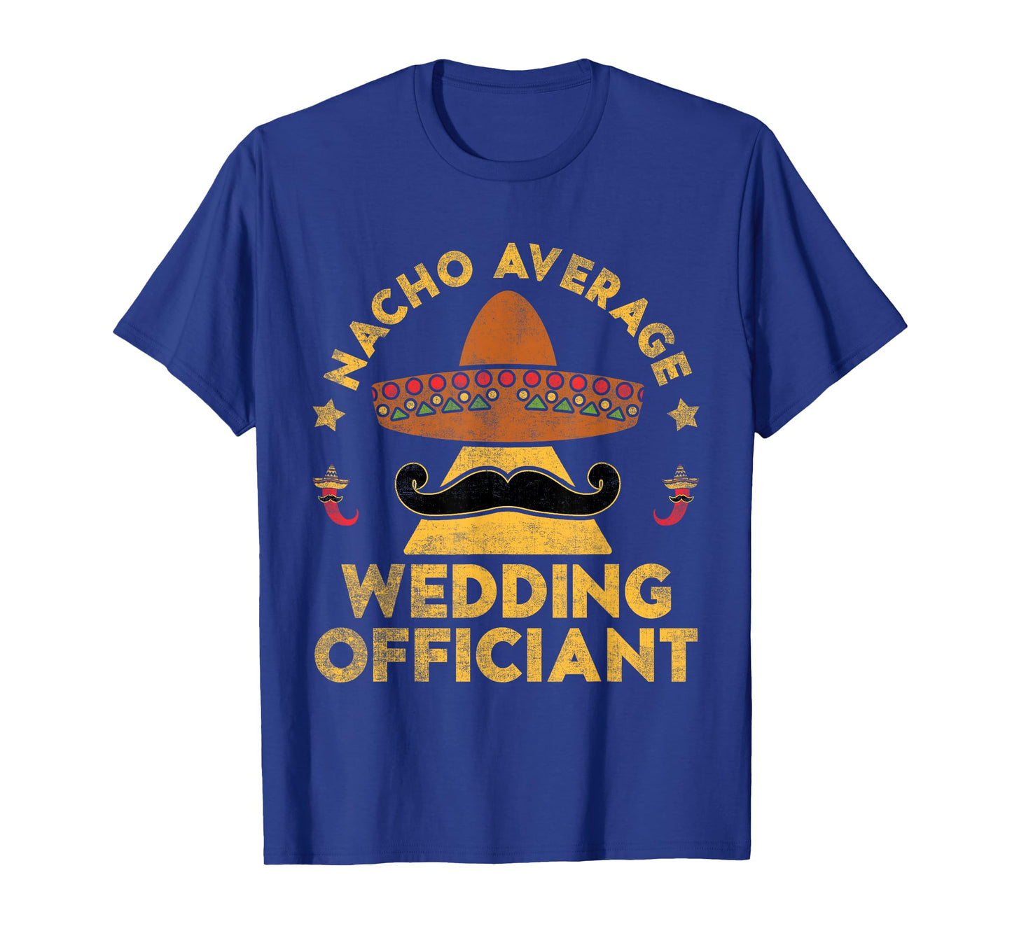 Nacho Average Wedding Officiant Mexican Cinco De Mayo T-Shirt
