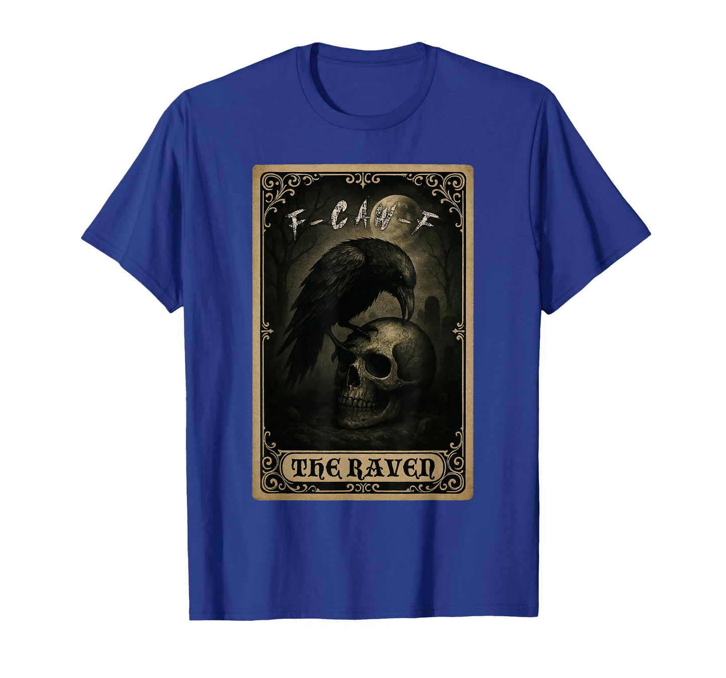 The Raven Tarot Card Crow F-Caw-F Raven Dark Adult Humor T-Shirt
