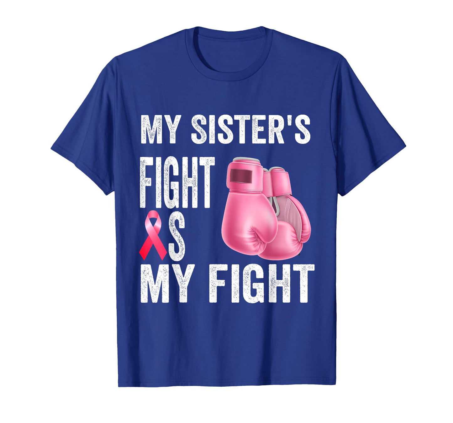 My Sister's Fight Is My Fight Breast Cancer Awareness T-Shirt