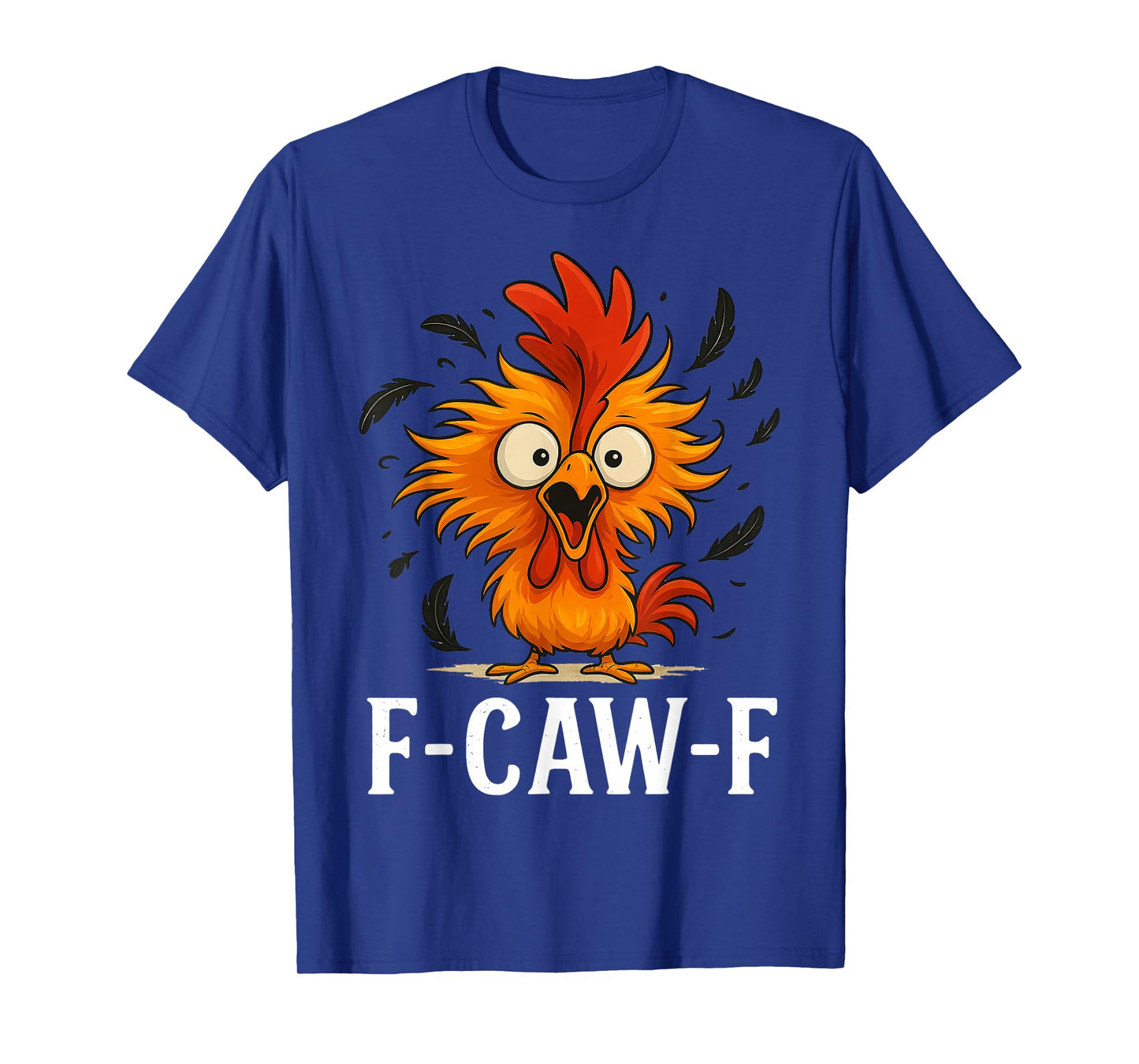 Funny Rooster Meme F-Caw-F Chicken Gifts for Men Women Kids T-Shirt