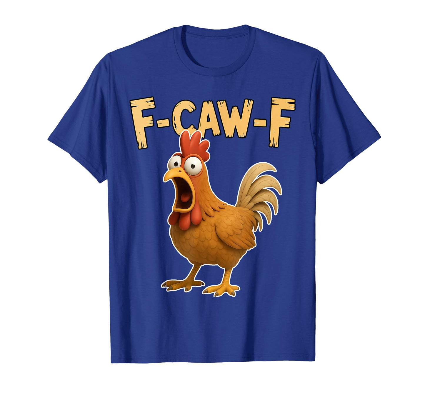 Funny F-Caw-F Chicken FCAWF Chicken T-Shirt