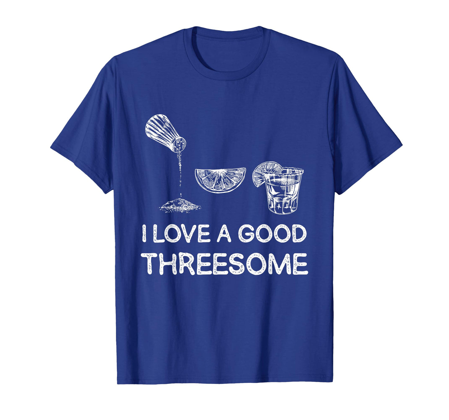 I Love A Good Threesome Tequila Fun T-Shirt