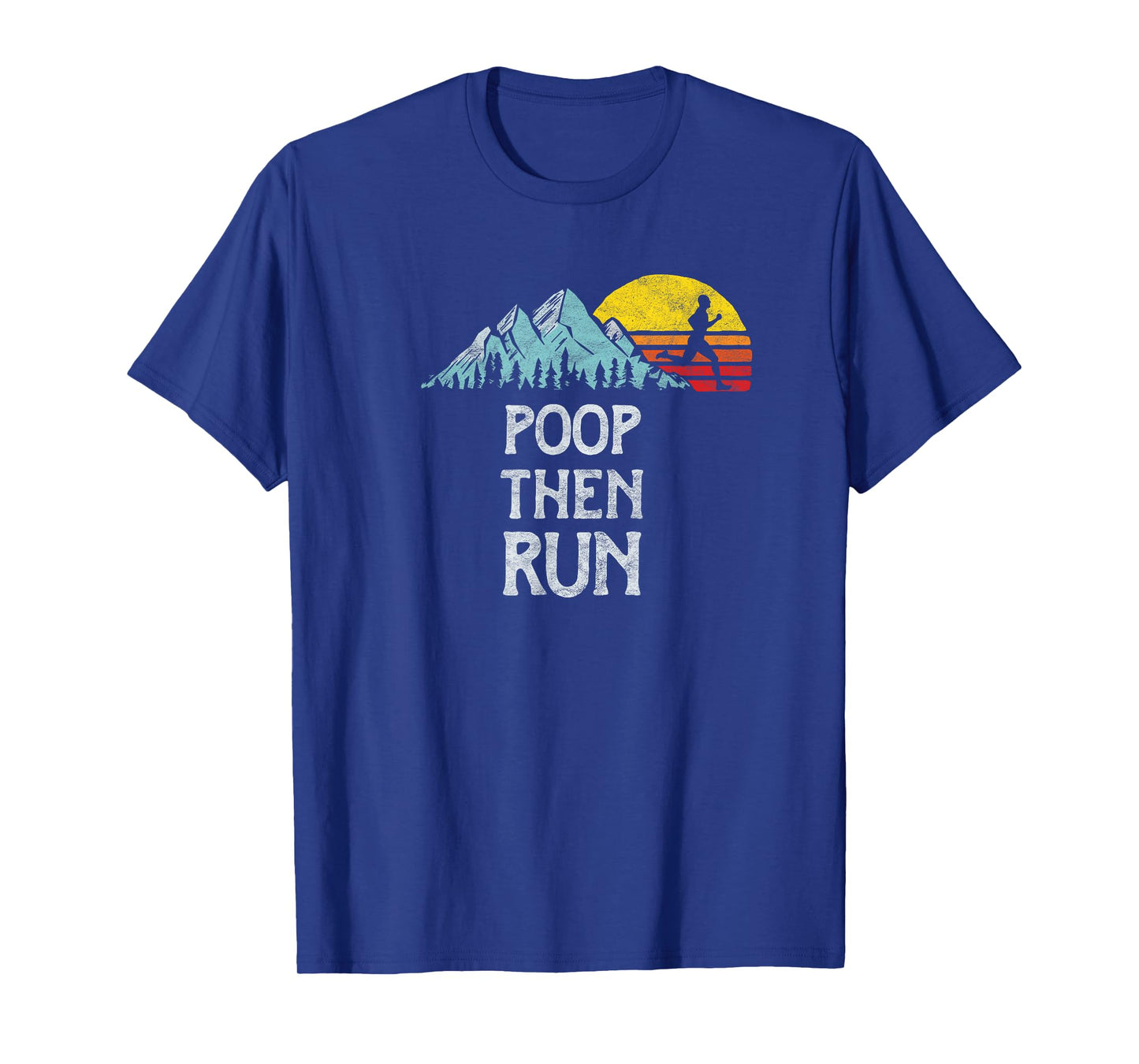 Nature Rush Outdoor Sports Threads Poop Then Run! Funny Trail Running Graphic T-Shirt