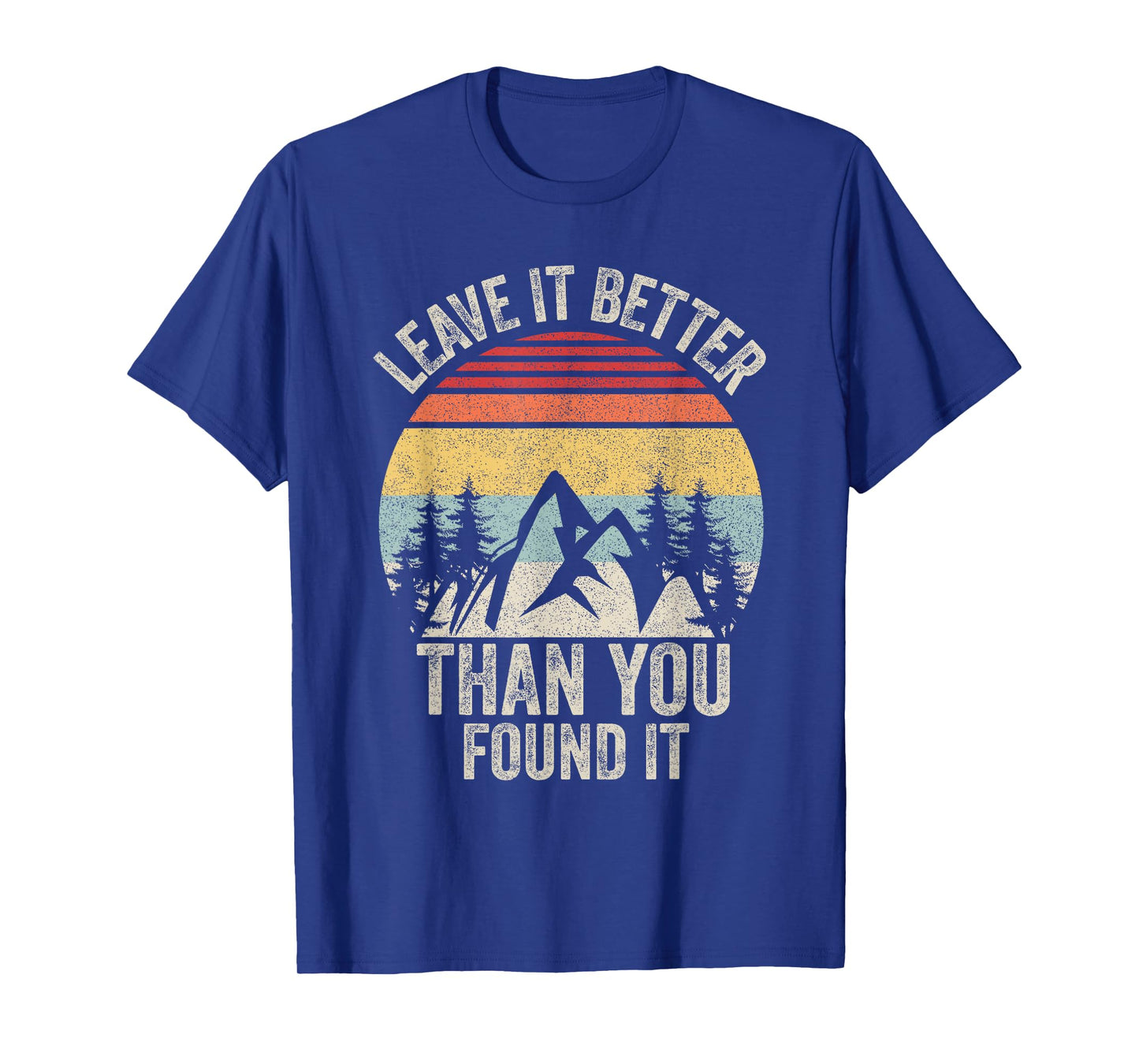 Vintage Retro Leave It Better Than You Found It Gift Camping T-Shirt