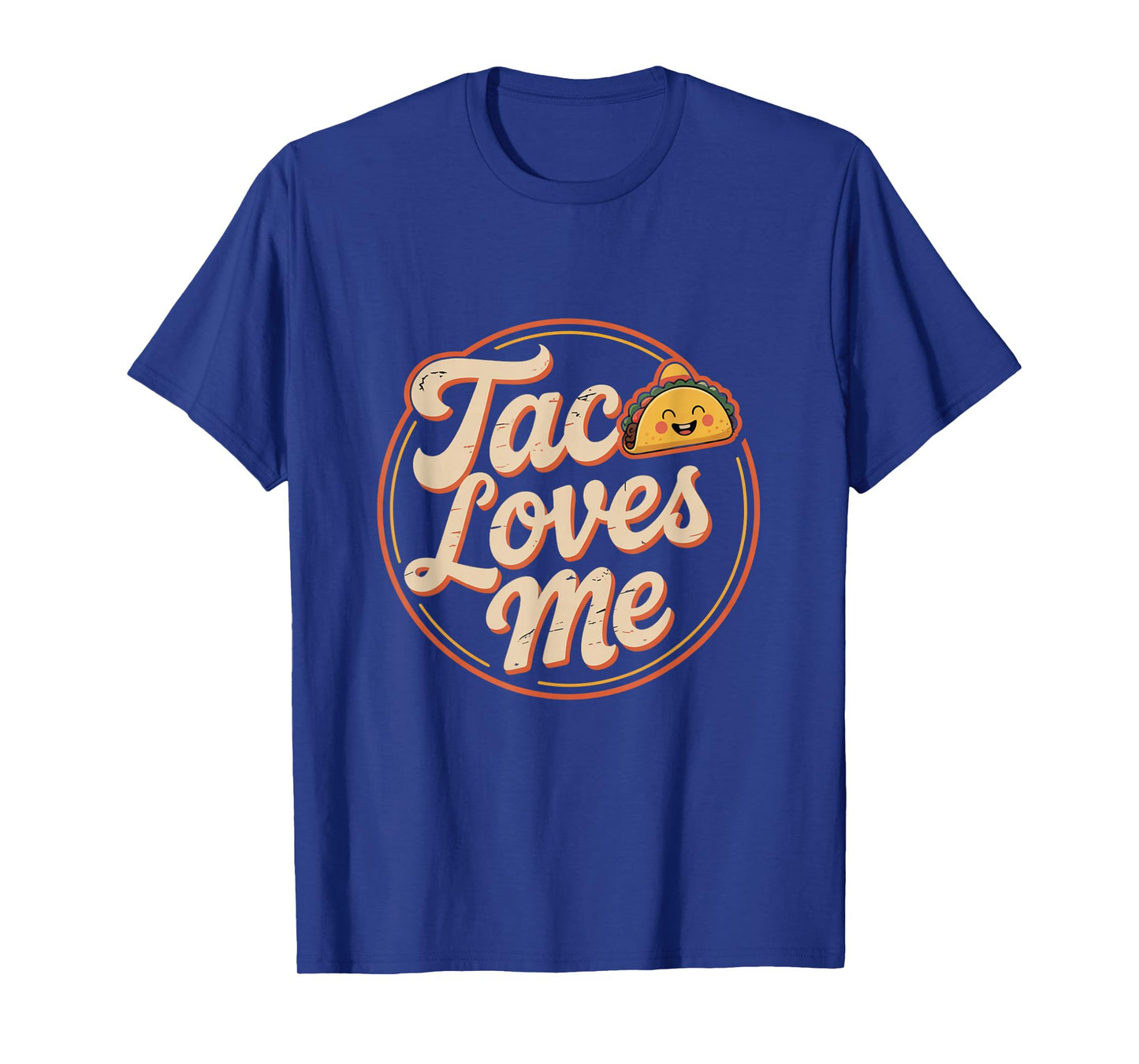Funny Taco Memes Taco Loves Me Tacos Love Funny Taco Sayings T-Shirt