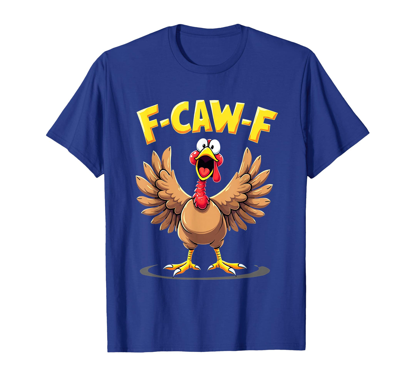 F-Caw-F Funny Turkey Graphic T-Shirt