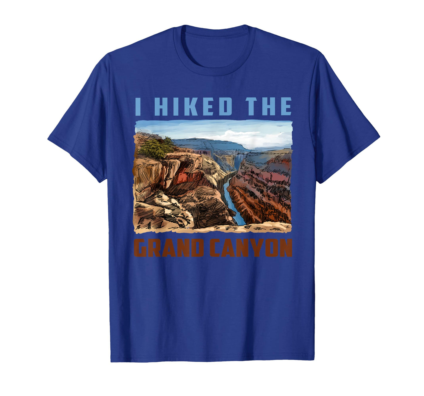 I Hiked The Grand Canyon Funny Arizona Hiking Gift Men Women T-Shirt