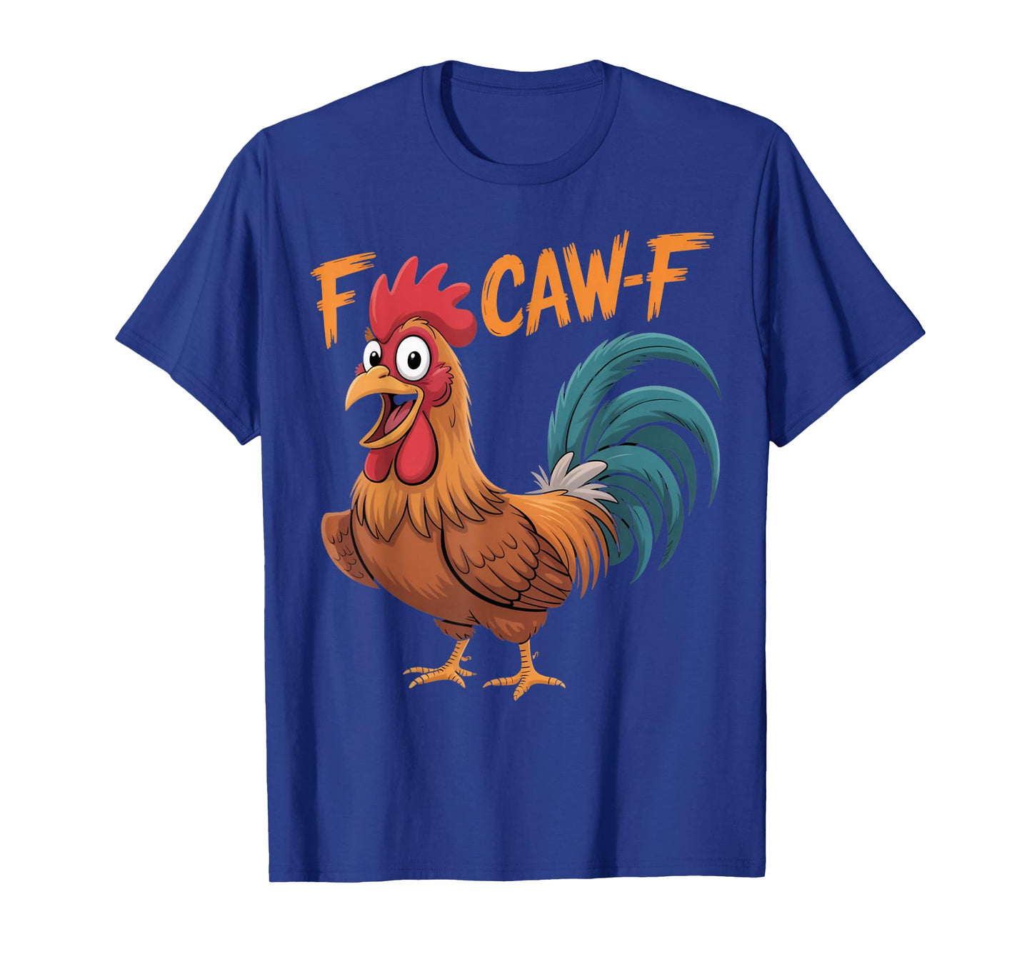 Funny F-Caw-F Rooster Chicken Pun Meme, Viral Humor Quote T-Shirt