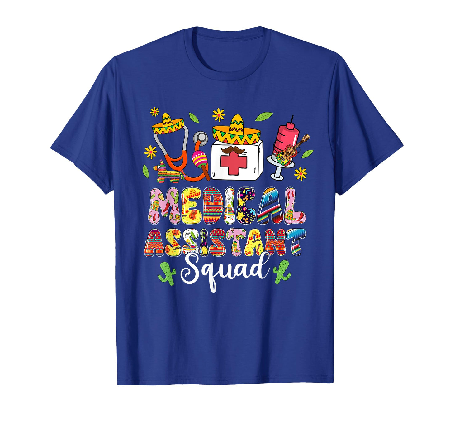 Medical Assistant Squad Lets Fiesta Cinco De Mayo Mexican T-Shirt