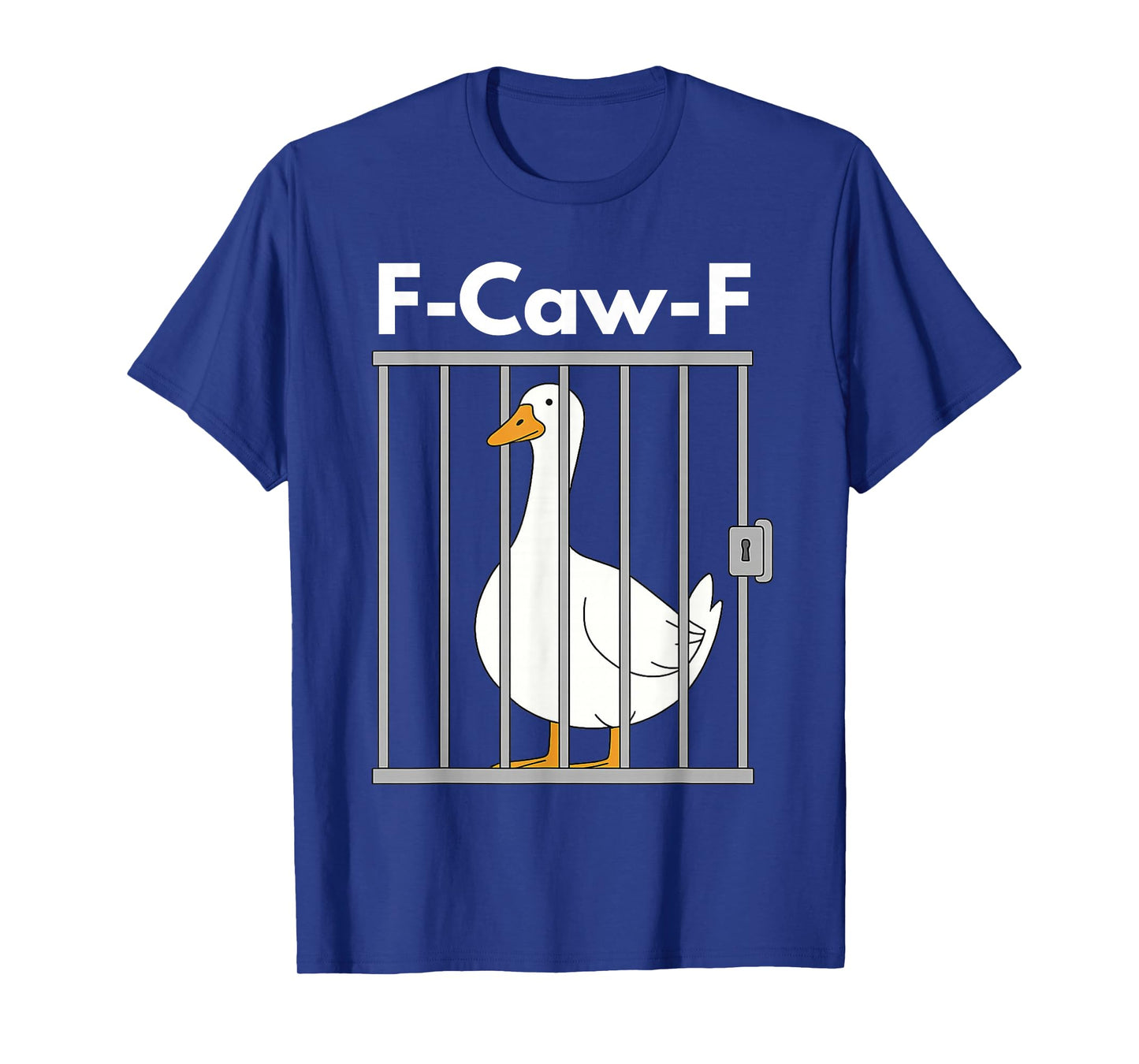 F-Caw-F Funny Goose Humor F-Caw-F Quote Rooster Meme T-Shirt