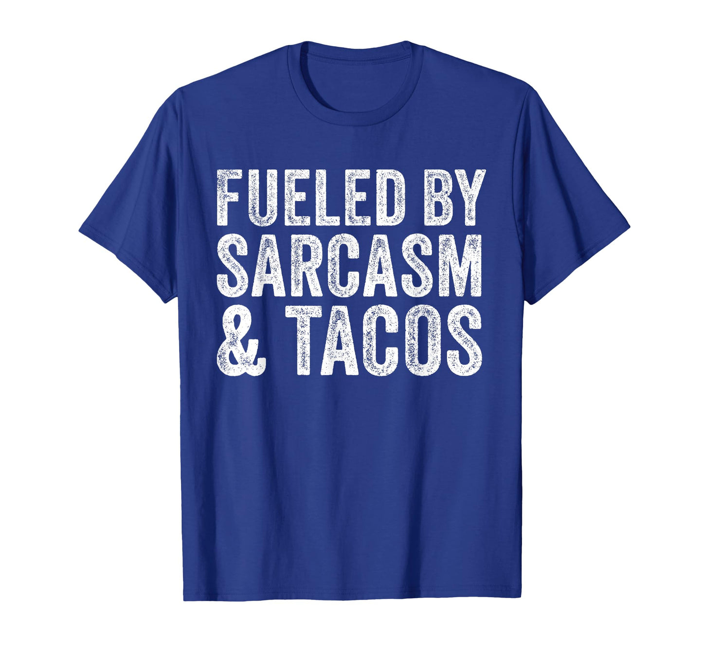 Fueled By Sarcasm & Tacos Funny Saying Sarcastic Vintage T-Shirt
