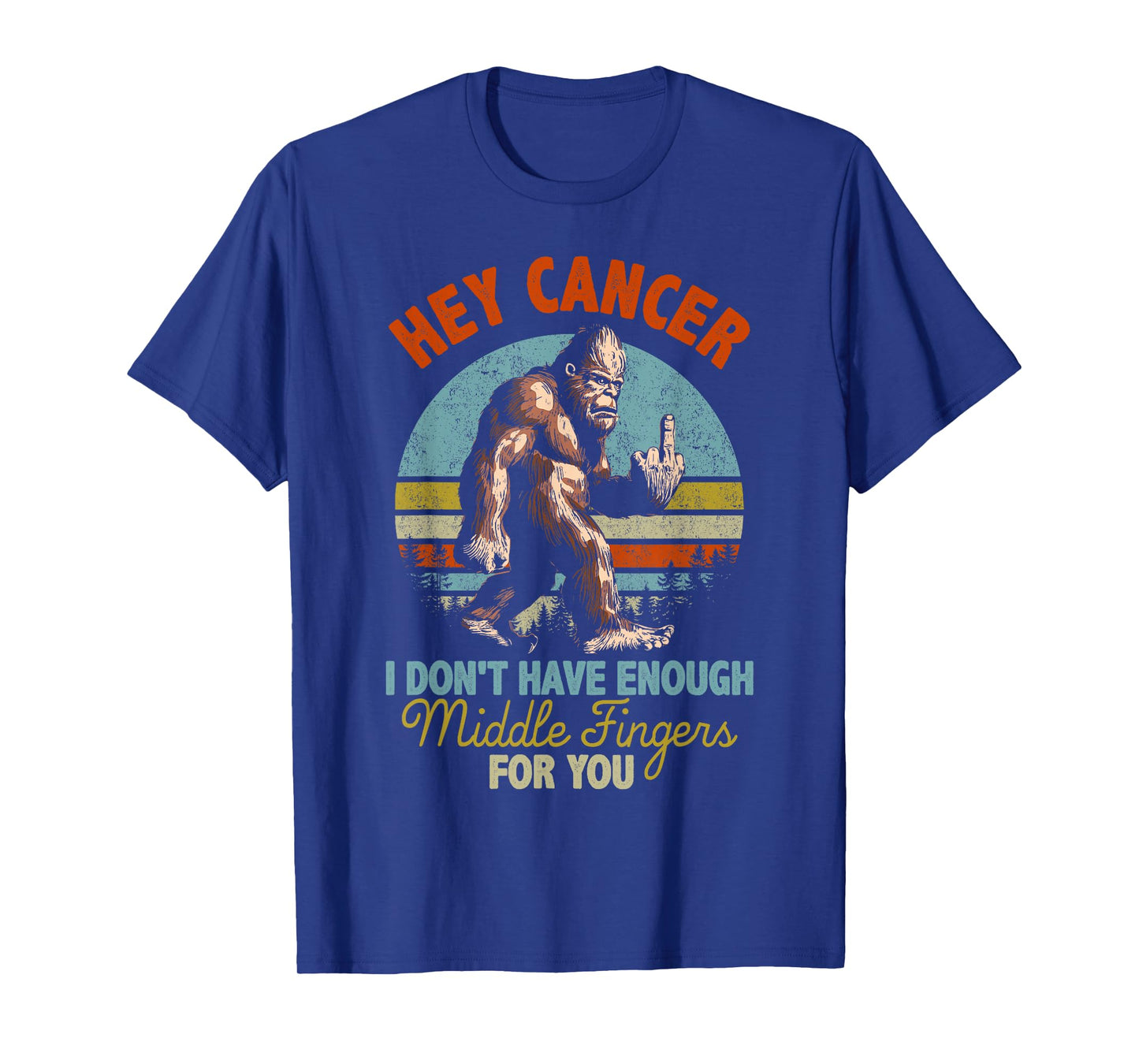 Hey Cancer I Don't Have Enough Middle Fingers For You T-Shirt