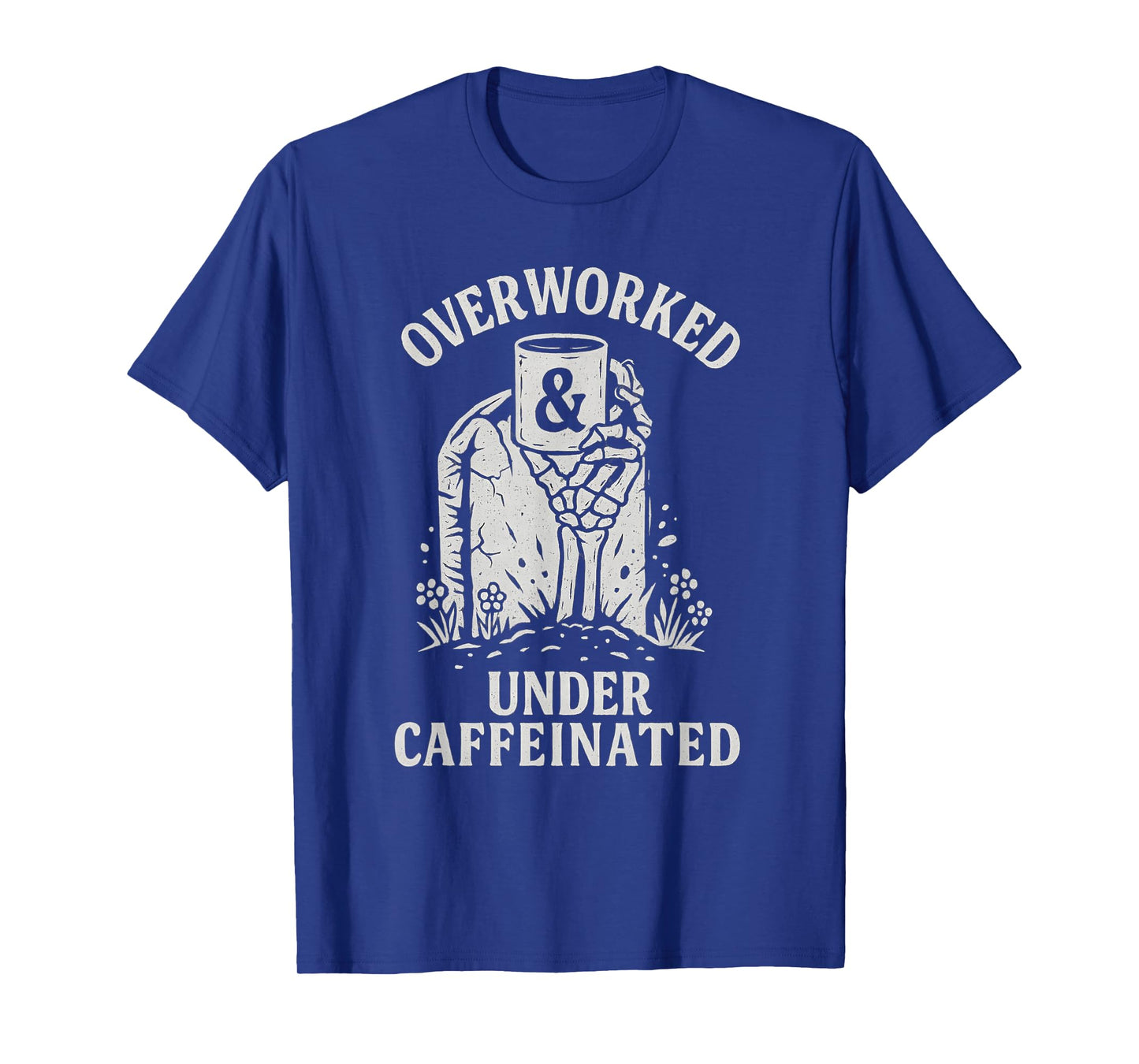 Overworked and Under Caffeinated Coffee Lover Tired Worker T-Shirt