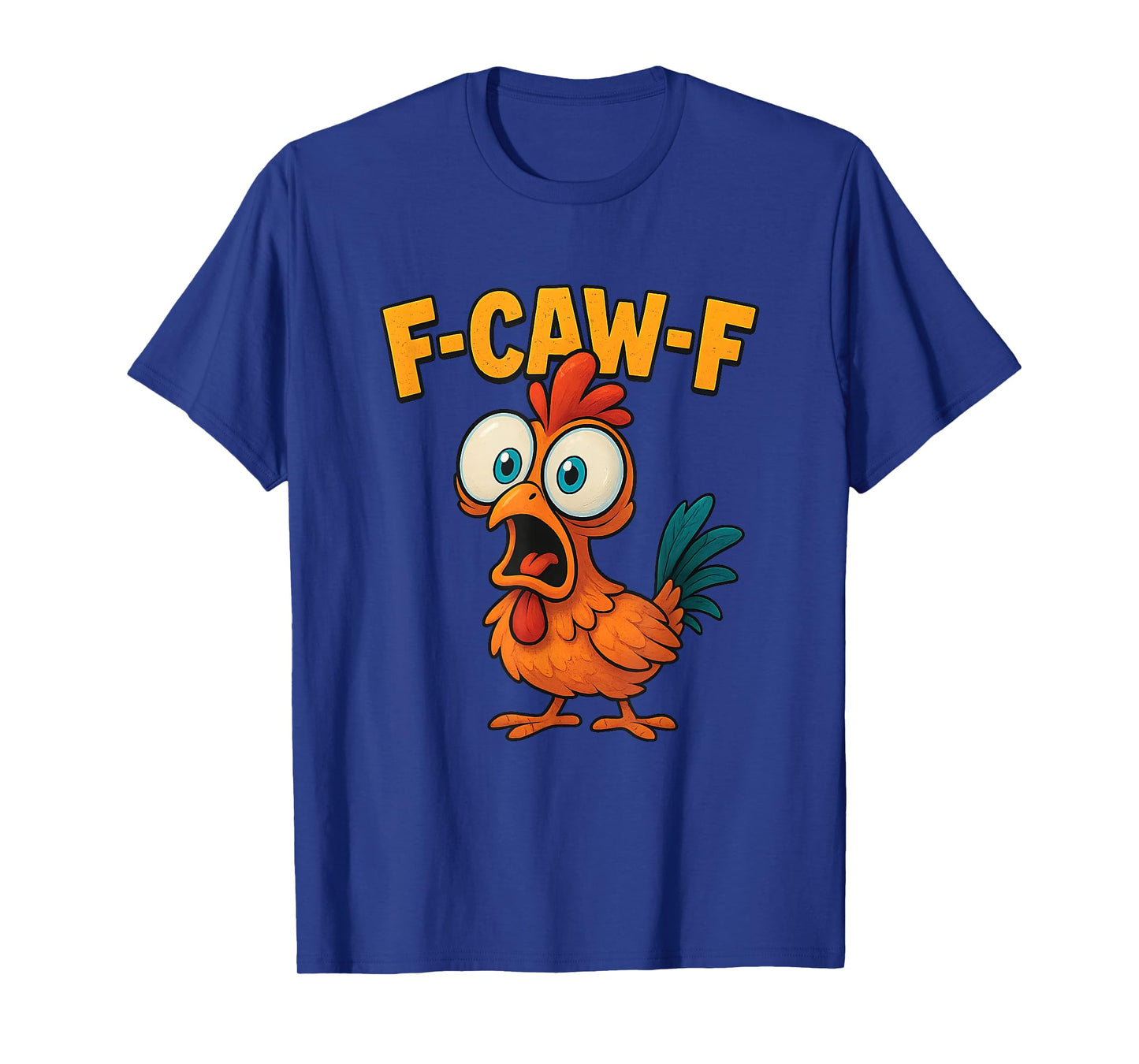 Funny F-Caw-F Rooster Chicken Meme Chicken Farm Womens Mens T-Shirt