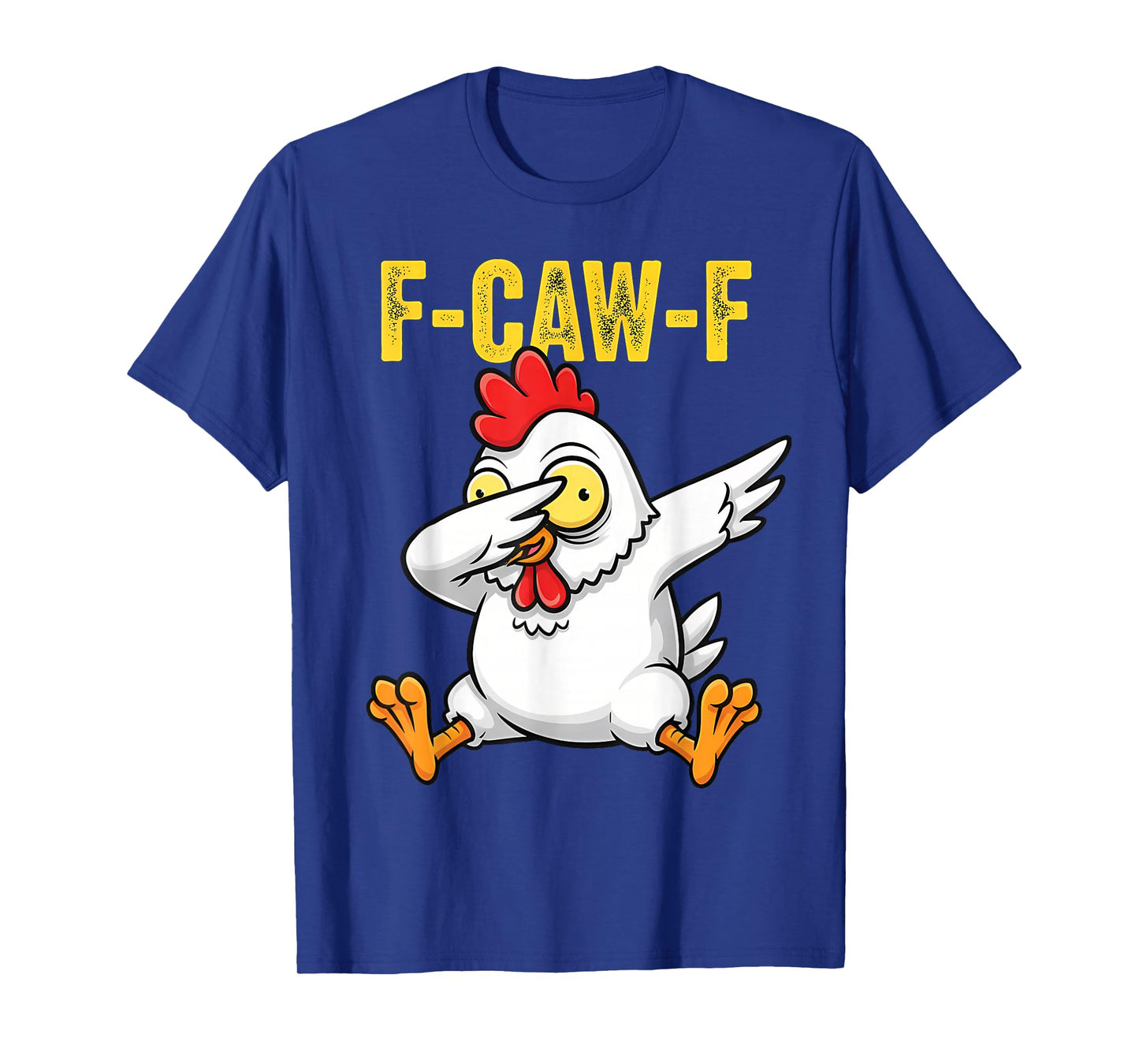 F-CAW-F Funny Chicken Dab Dance Design for FCAWF Chicken T-Shirt