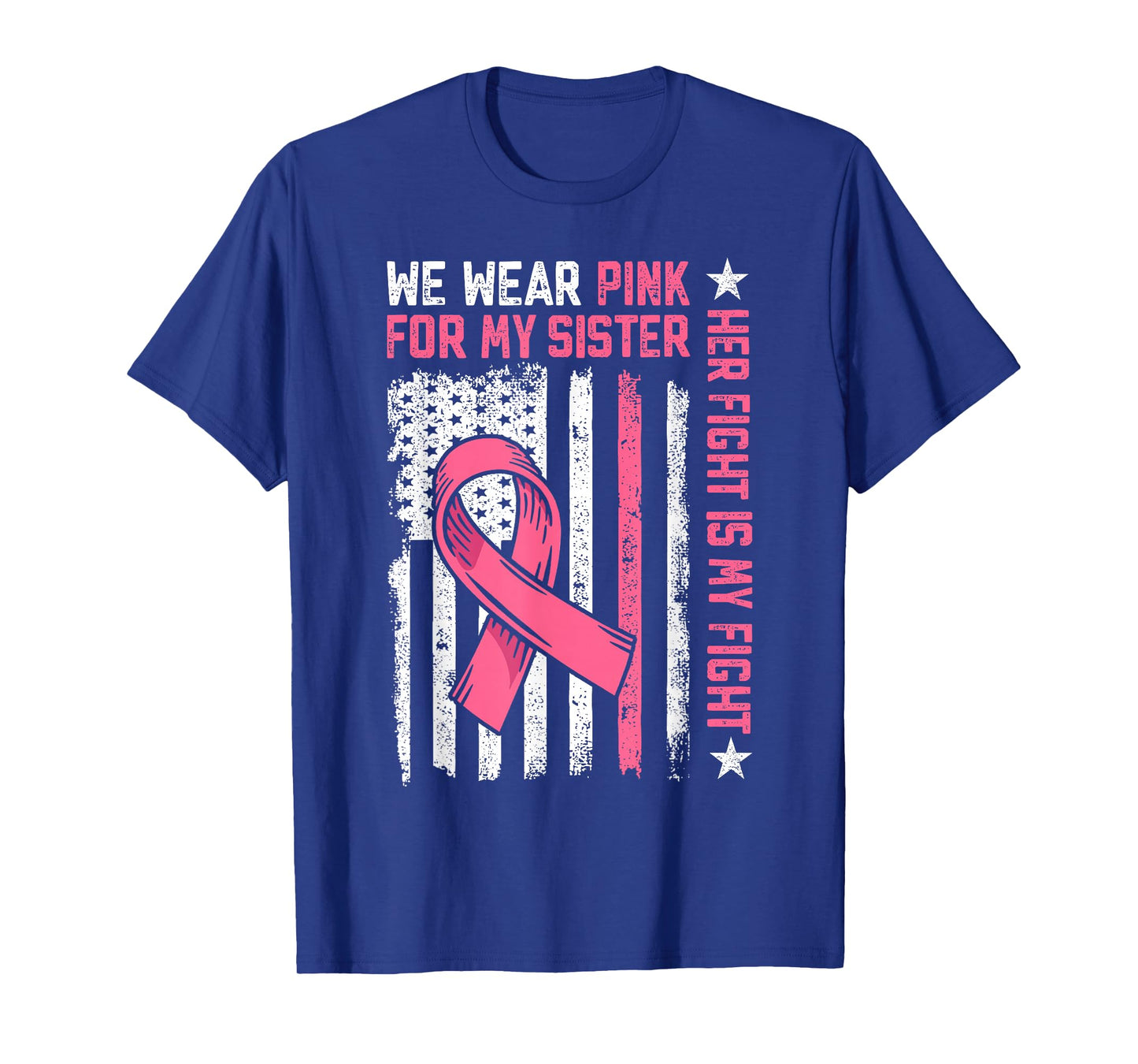 We Wear Pink For My Sister Pink Ribbon Breast Cancer Warrior T-Shirt