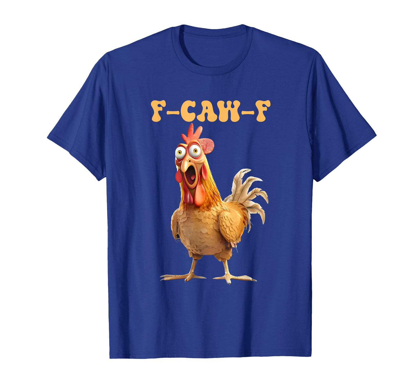 Funny F-Caw-F Chicken Humor F-Caw-F Quote Rooster Meme T-Shirt