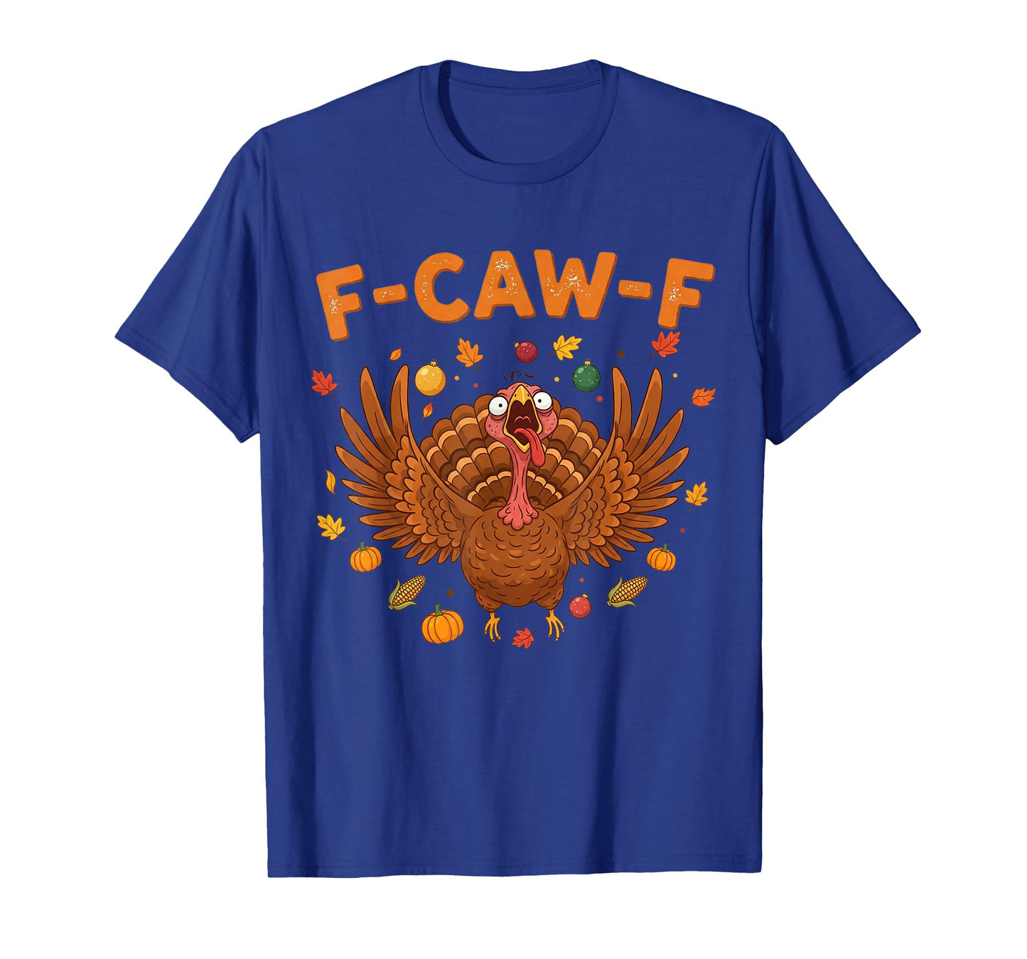 Funny F-CAW-F Turkey Thanksgiving FCAWF Turkey Face T-Shirt