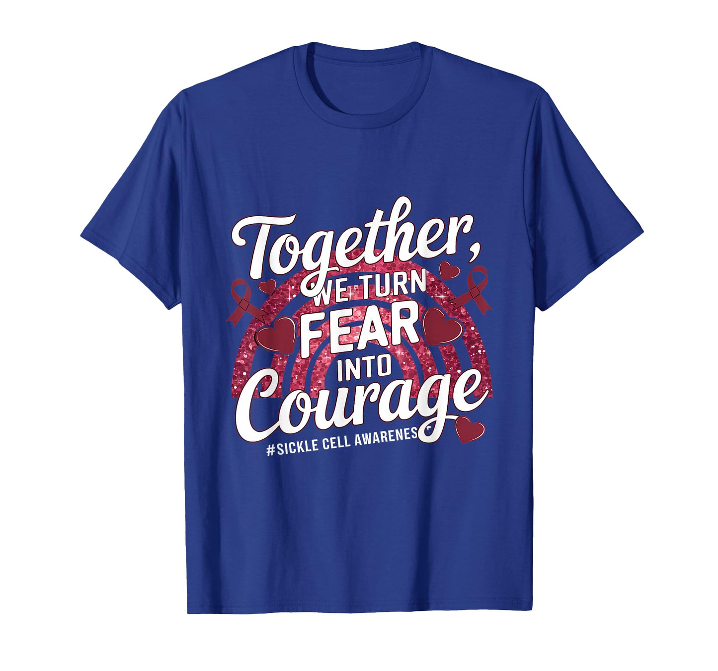 Sickle Cell Awareness Together We Turn Fear Into Courage T-Shirt
