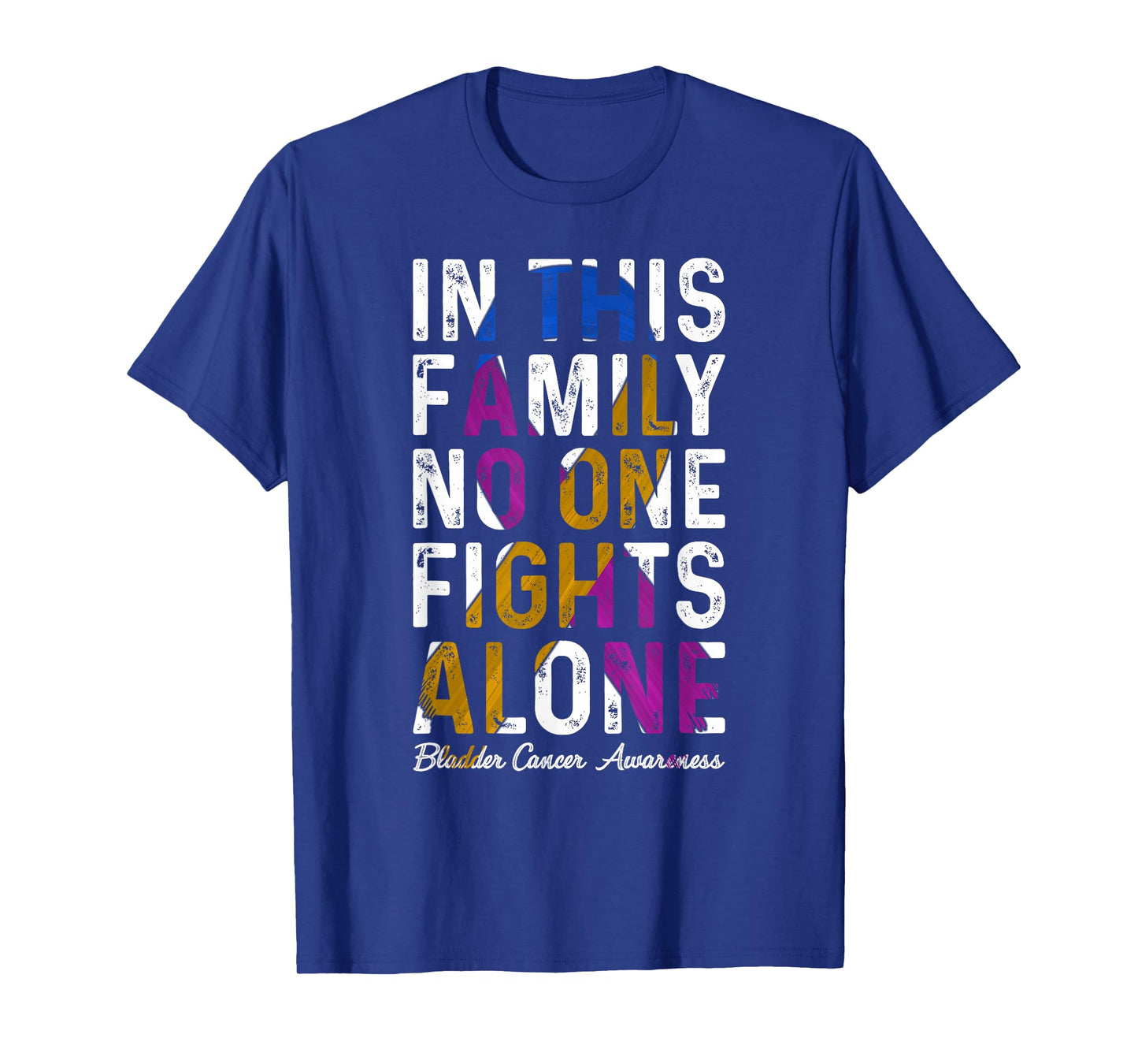 In This Family No One Fight Alone Bladder Cancer Awareness T-Shirt