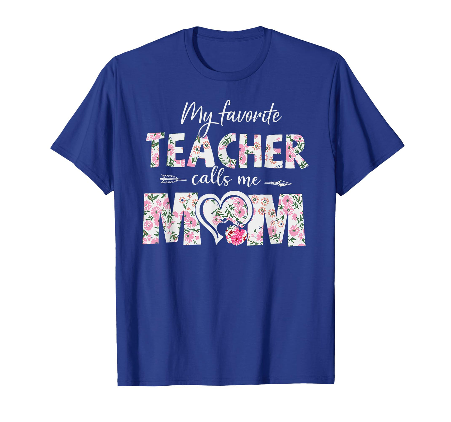 Mothers Day My Favorite Teacher Calls Me Mom Gifts Women Mom T-Shirt