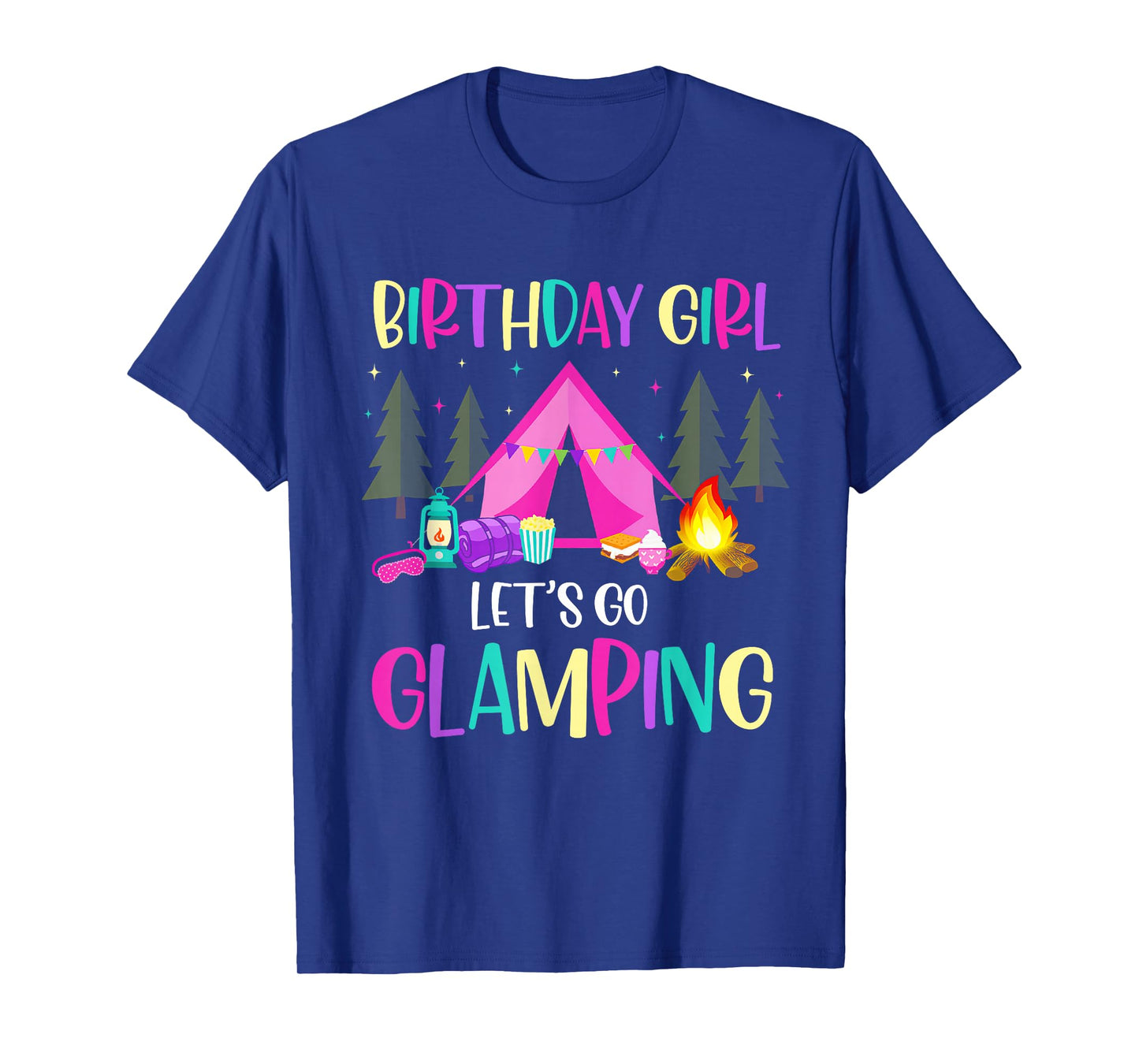 Lets Go Glamping Birthday Supplies Happy Glamper Camping T-Shirt