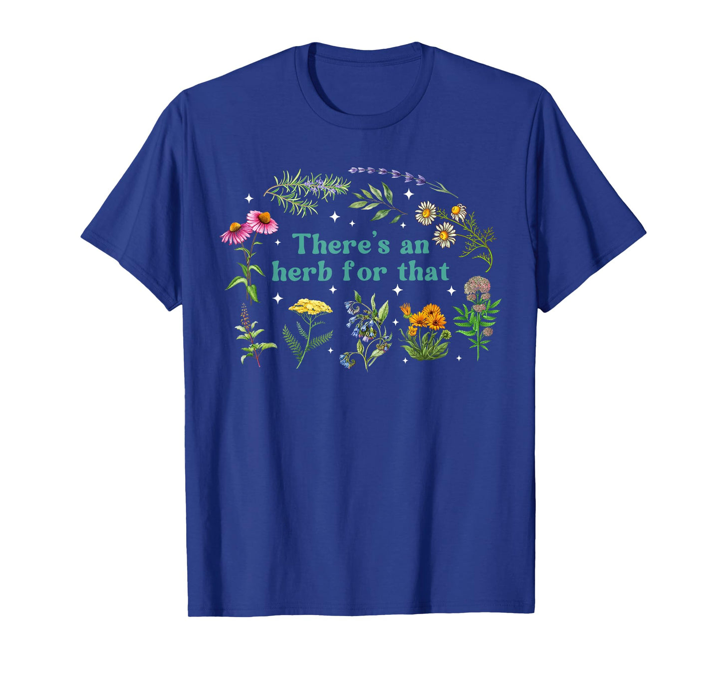 There's An Herb For That Herbalist Herbology Naturopathic Dr T-Shirt