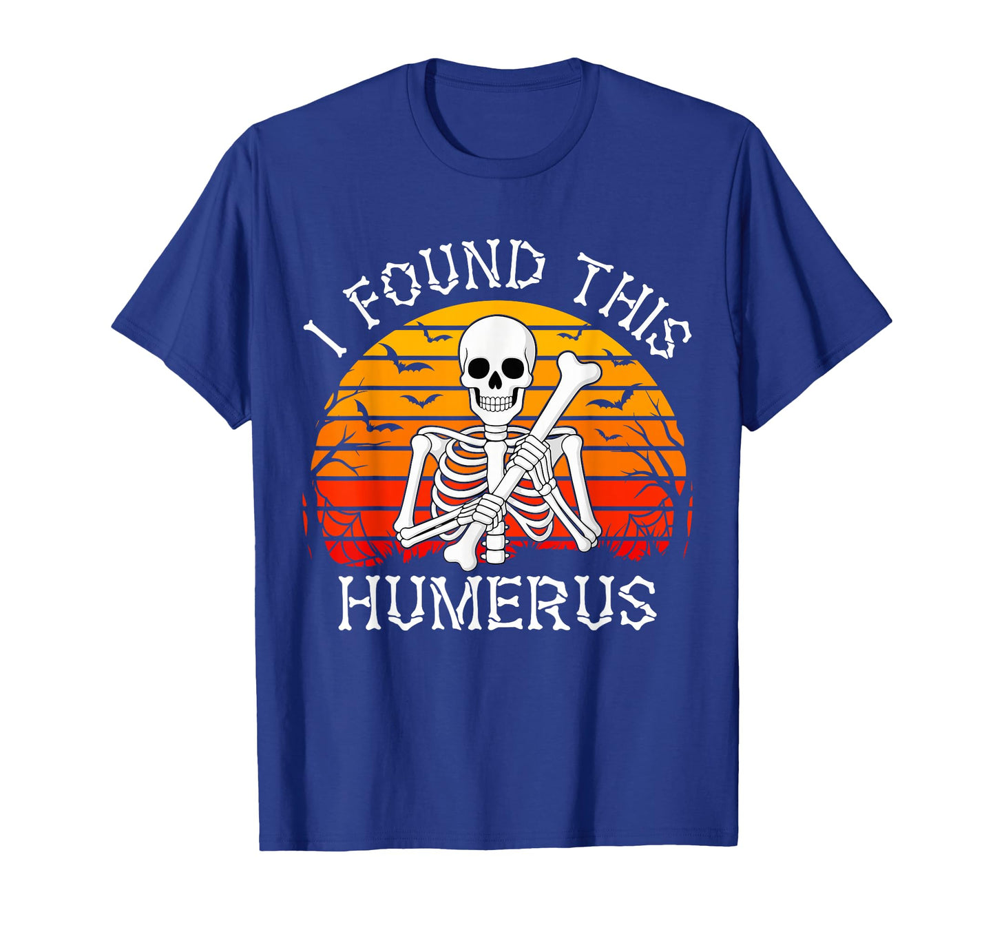 I Found This Humerus Funny Halloween Skeleton T-Shirt