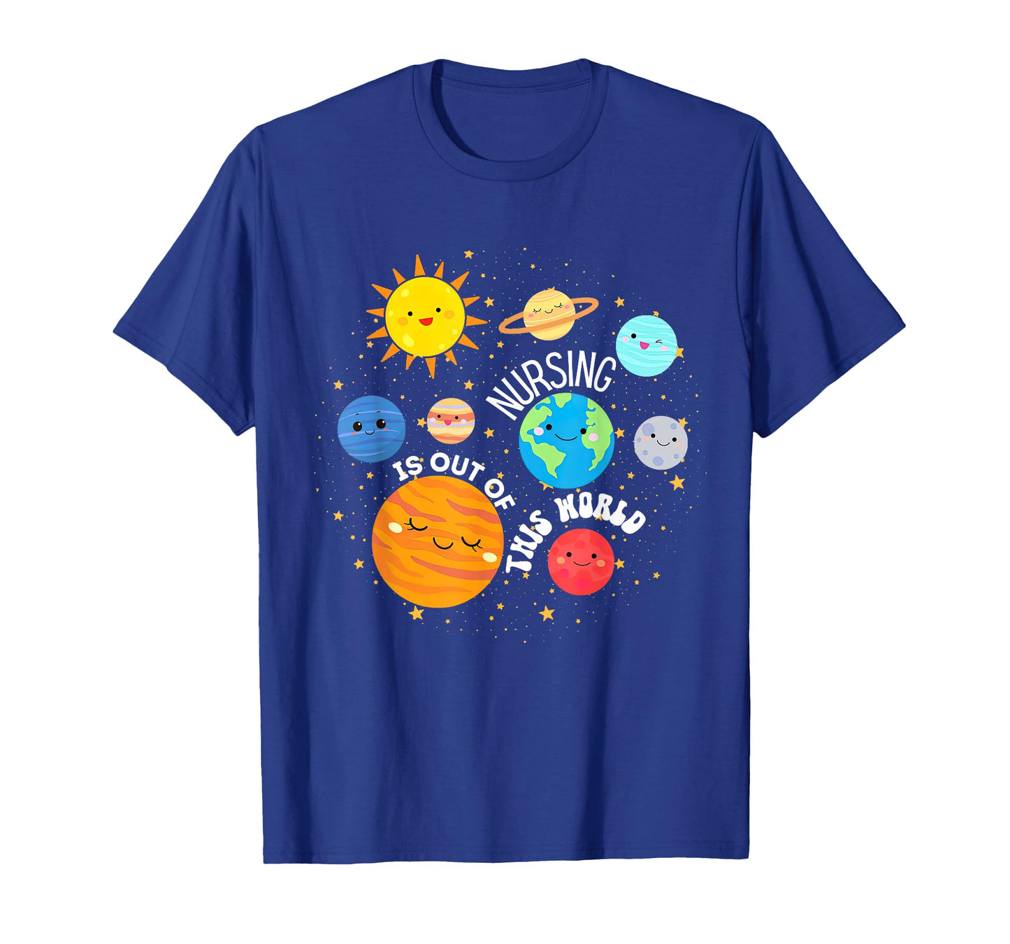 Nursing Is Out Of This World Outer Space Nurse Appreciate T-Shirt