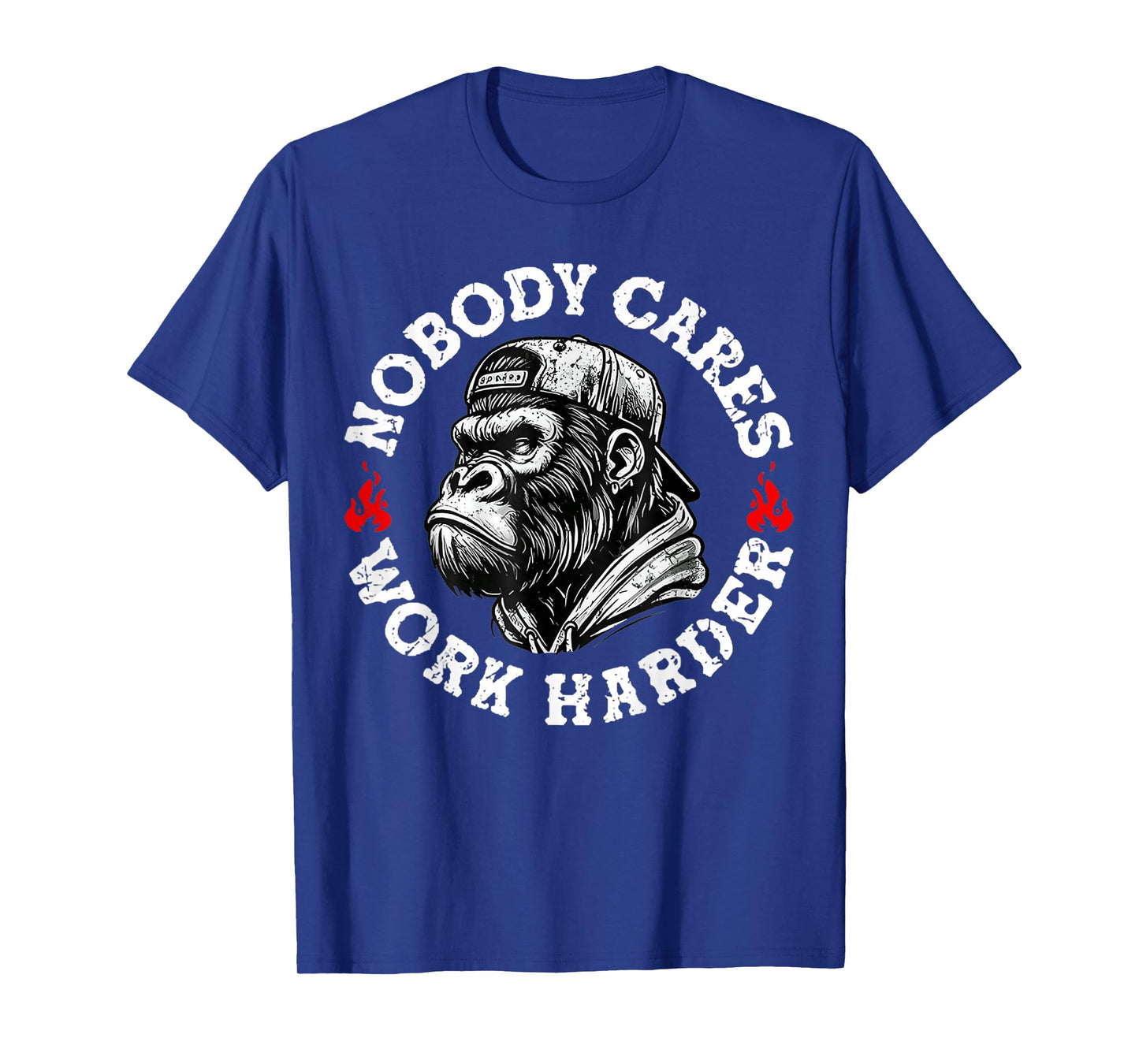 Nobody Cares Work Harder Funny Monkey T-Shirt